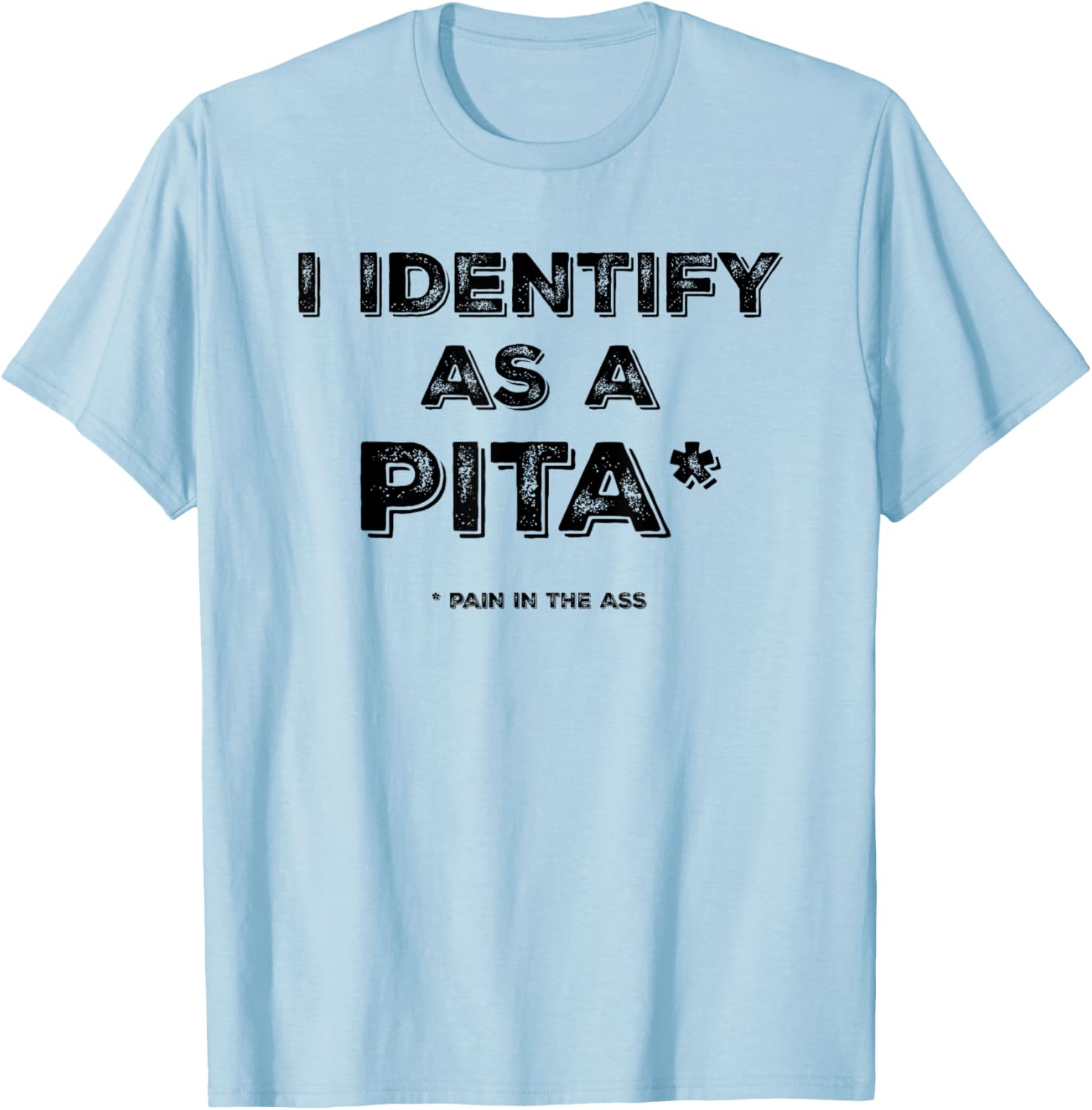 Funny I Identify As A PITA T-Shirt for Humor Lovers and Gifts - 5