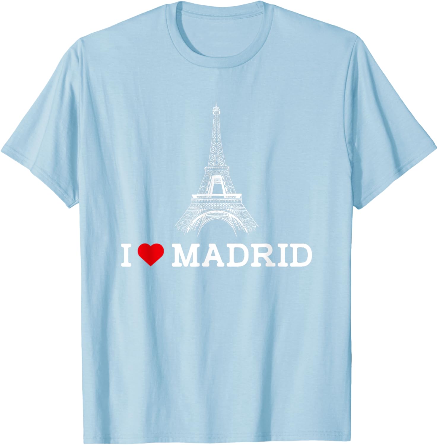 Funny I Love Madrid Eiffel Tower Prankster T-Shirt for Gag Gifts - 3