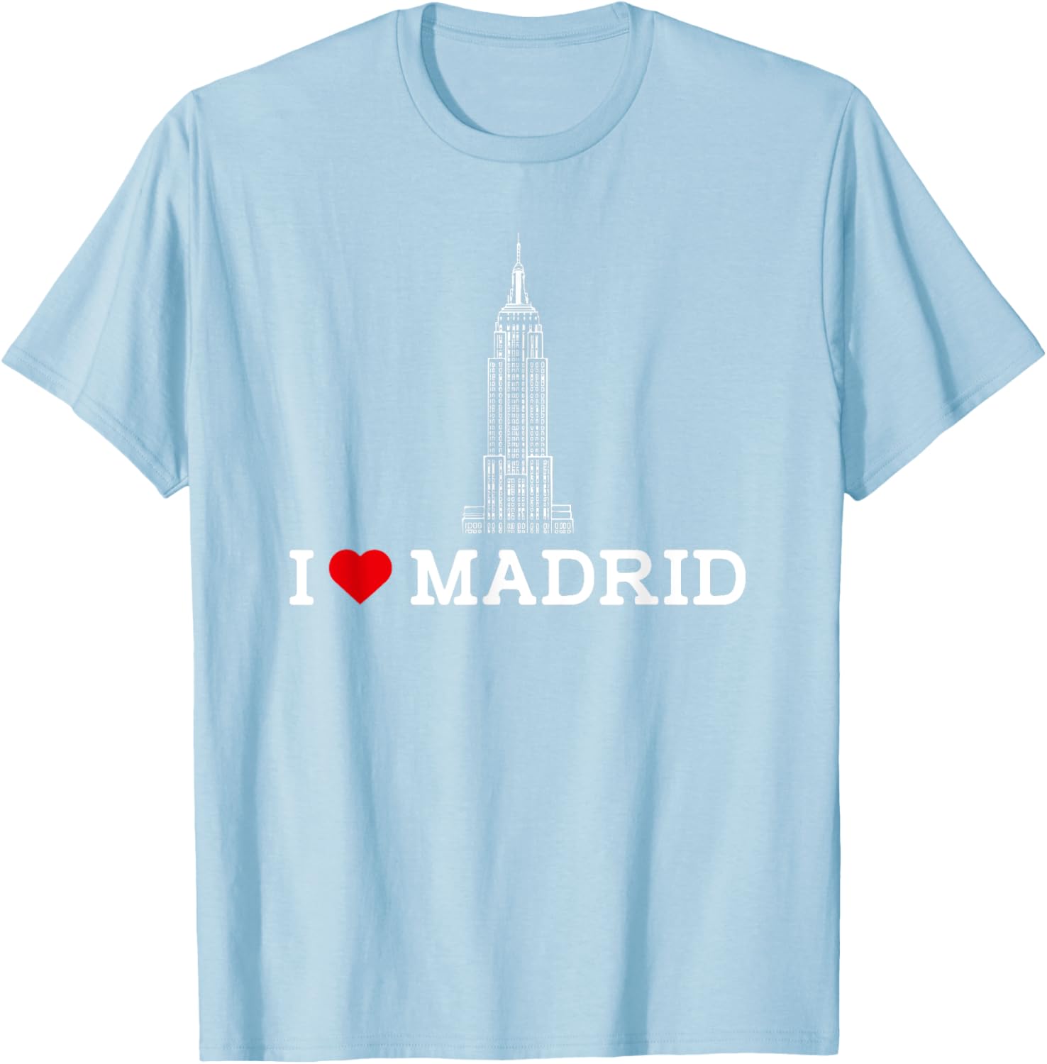 I Love Madrid Empire State Prank Gag Humor T-Shirt for Fun Lovers - 9