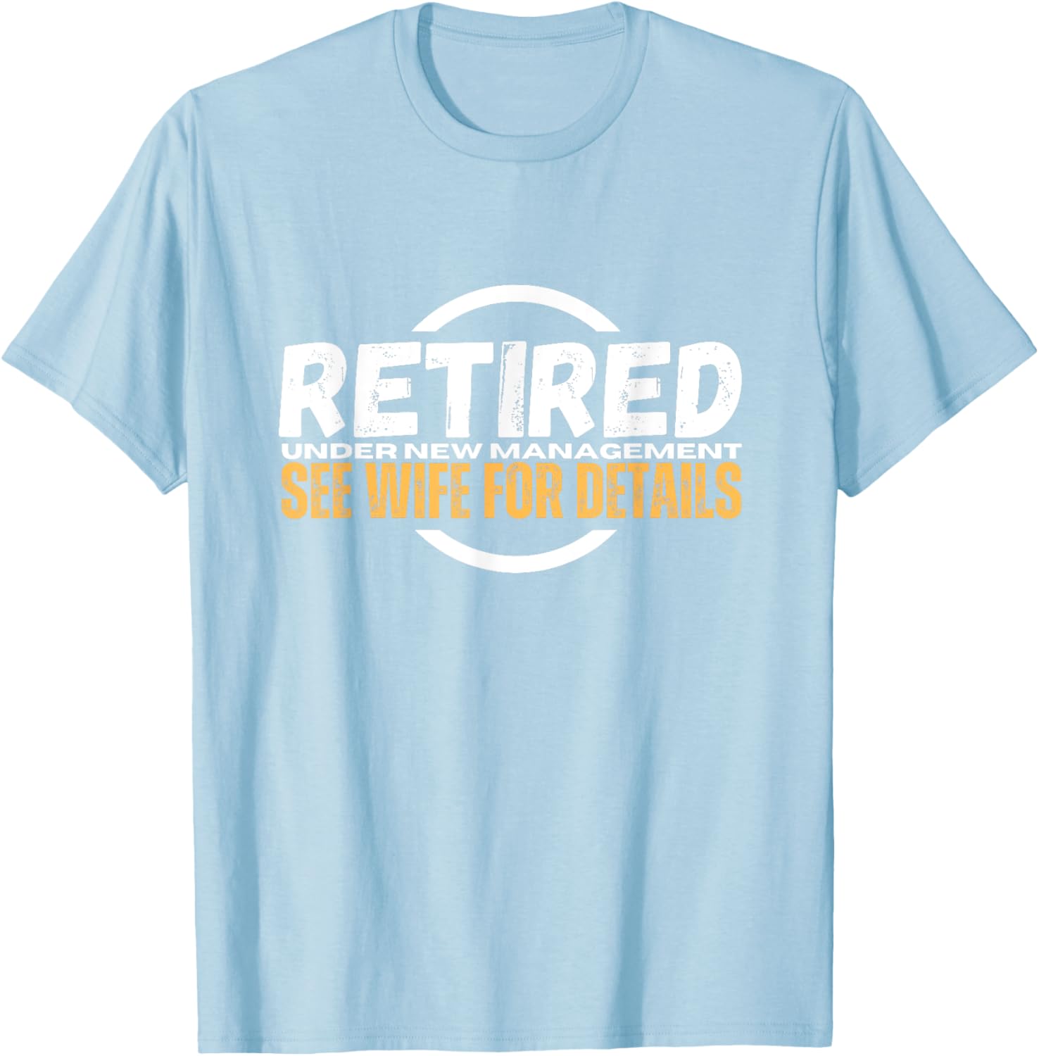 Funny Retirement Party T-Shirt for Dad | Humorous Retiree Apparel - 1