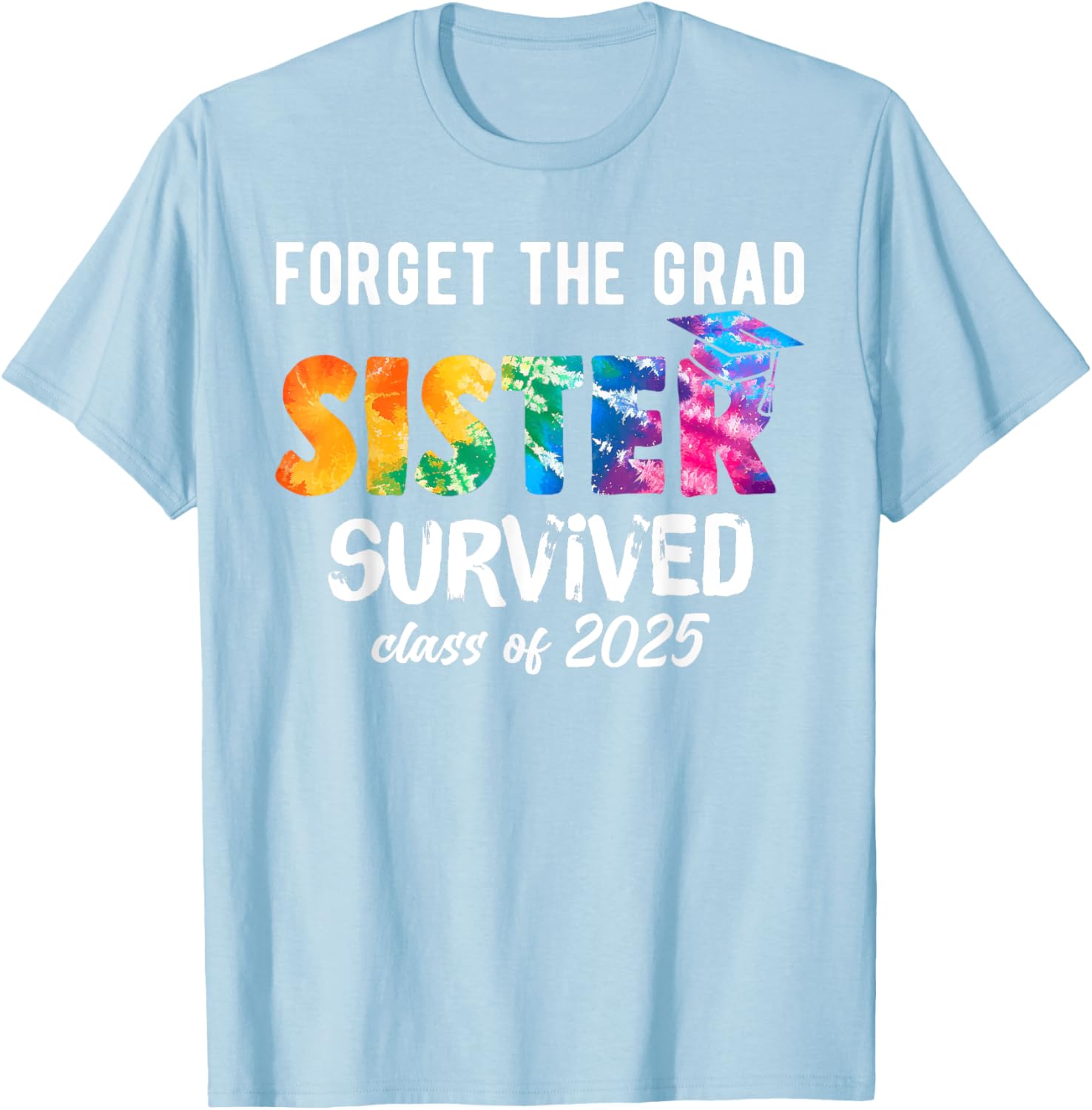 Proud Sister of a 2025 Graduate T-Shirt Perfect for Celebrating Graduation - 6