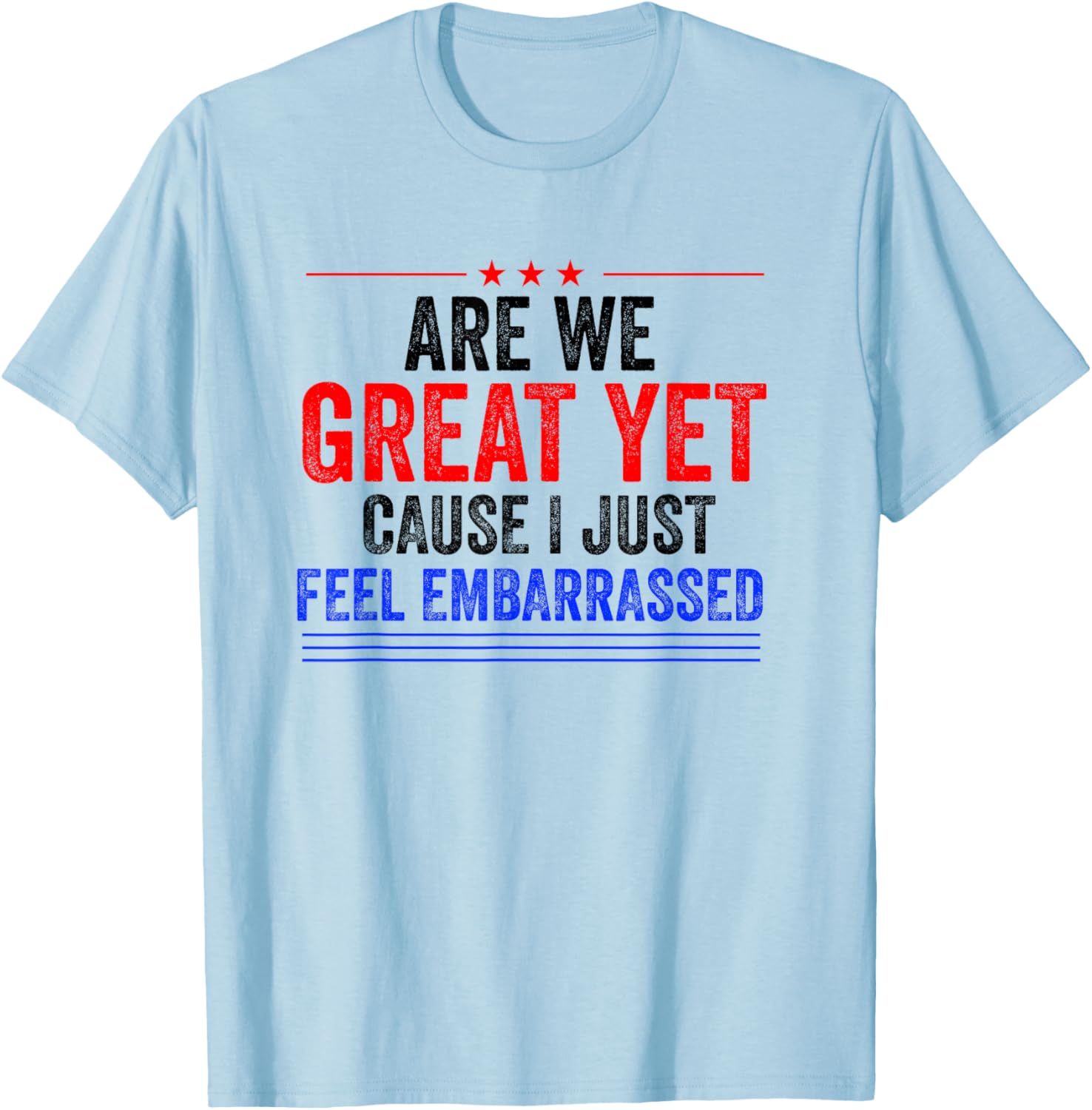 Fun 'Are We Great Yet?' Democrat T-Shirt for Proud Supporters - 2