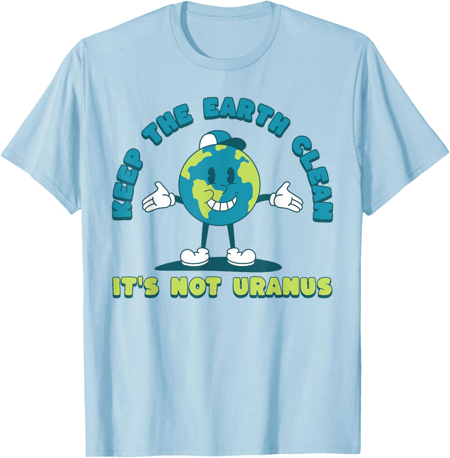 Keep The Earth Clean It's Not Uranus Earth Day T-Shirt for Eco Lovers - 6