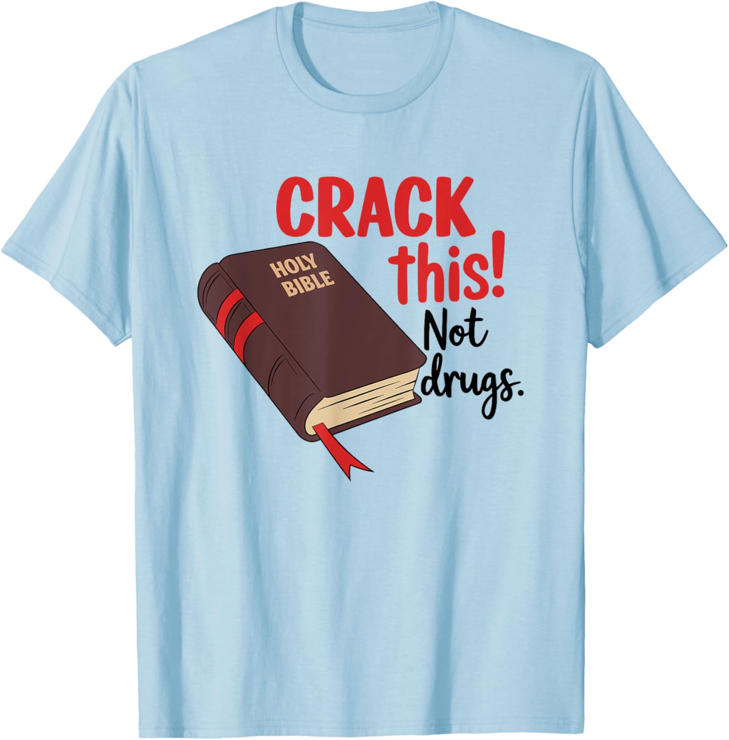 Crack This Not Drugs Inspirational Bible T-Shirt for Trendy Style - 13