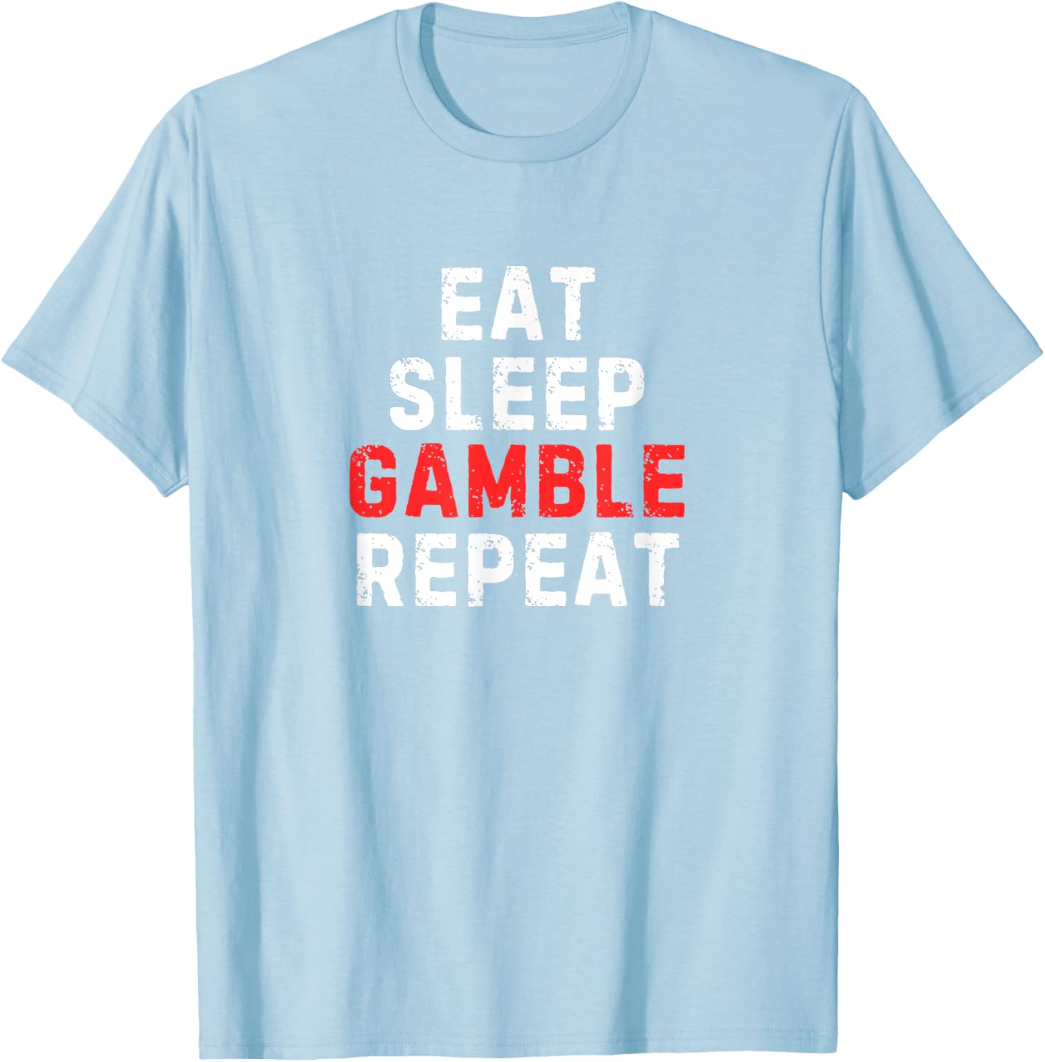Funny Eat Sleep Gamble Repeat T-Shirt for Gambling Enthusiasts - 1