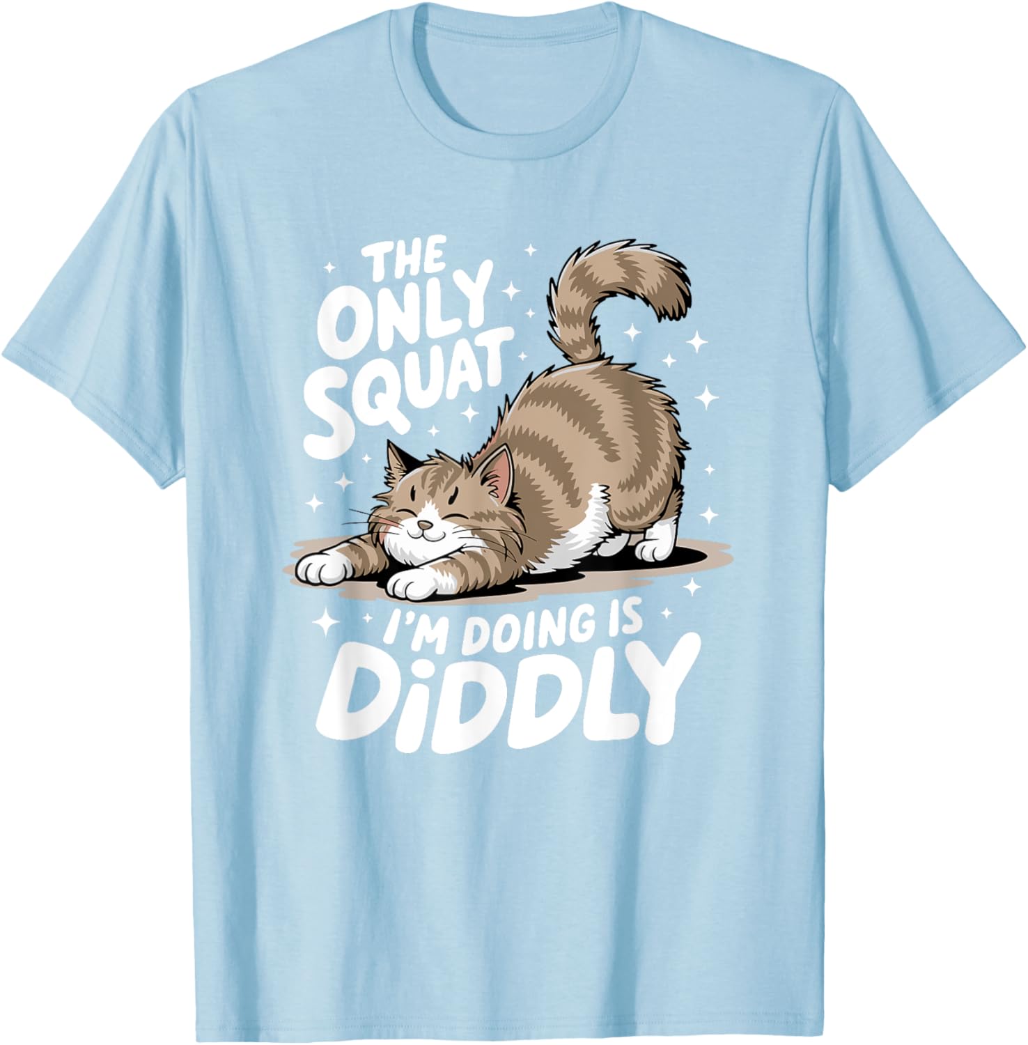 Funny Diddly Squat Cat T-Shirt for Men and Women - Perfect Gift for Cat Lovers - 21