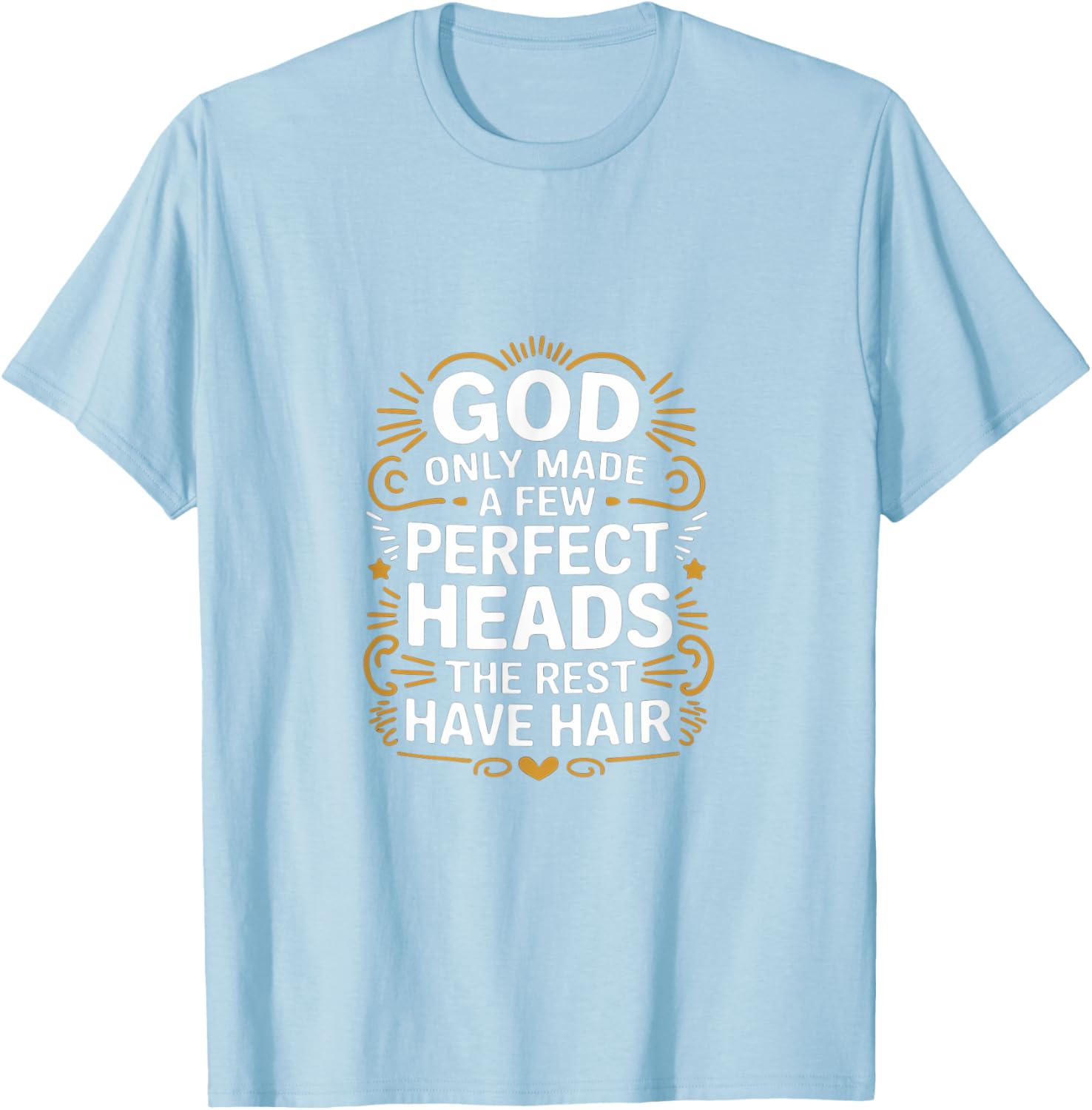 God Only Made A Few Perfect Heads Funny T-Shirt for Hair Lovers - 16
