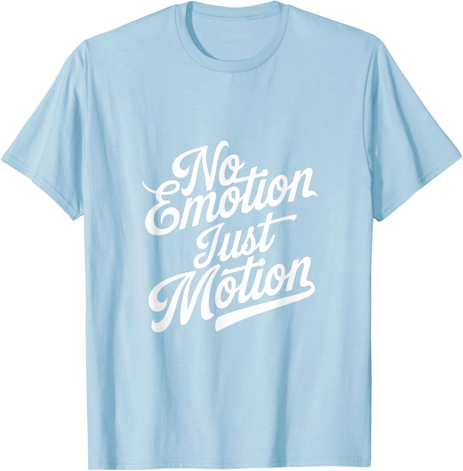 No Emotion Just Motion Motivational Progress T-Shirt for Fitness Enthusiasts - 17