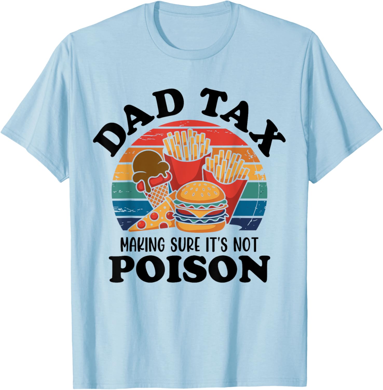 Best Dad Ever T-Shirt for Papas with Fun Dad Tax Quote - 12