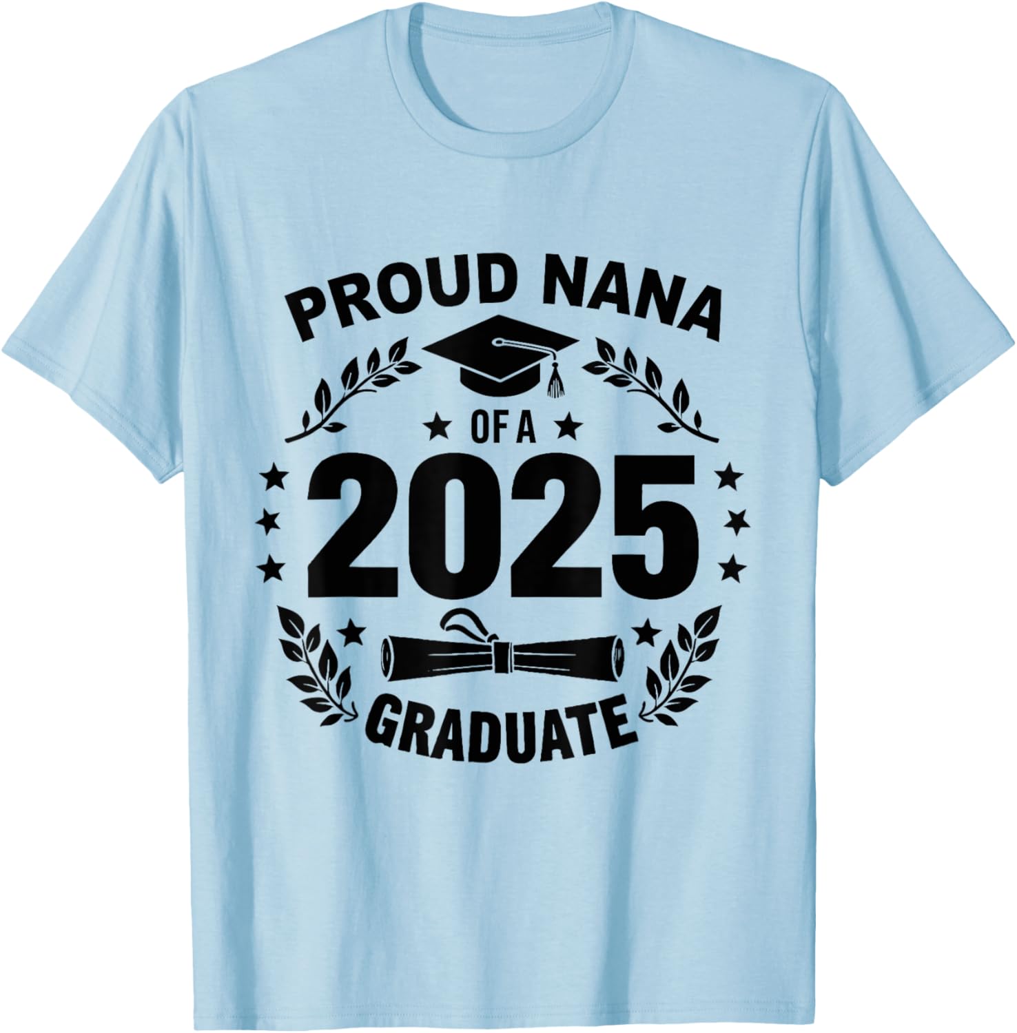 Proud Nana Class of 2025 Graduate T-Shirt for Celebrating Achievement - 7