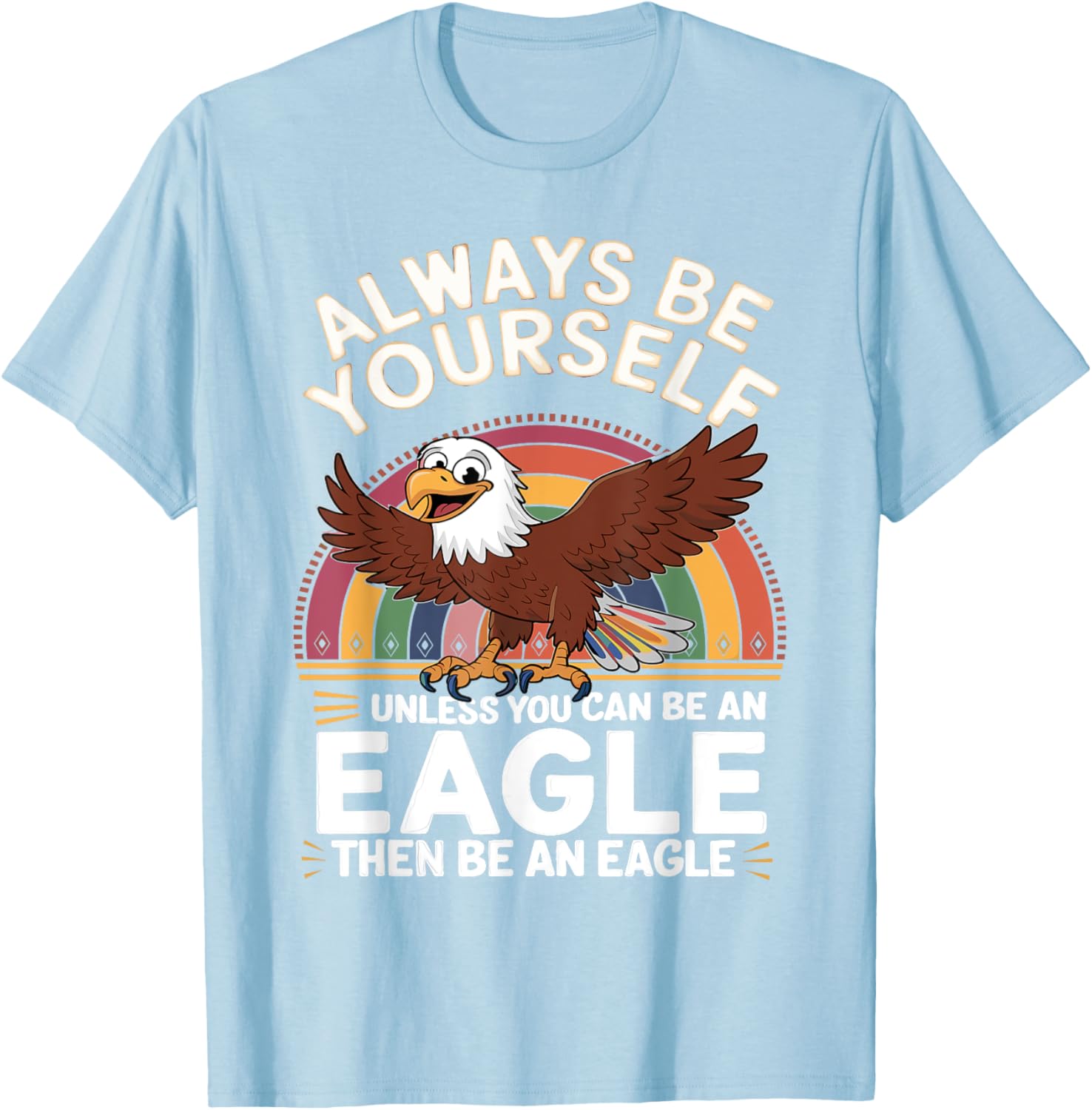 Funny Eagle Saying T-Shirt for Eagle Lovers - Cute & Sarcastic Jokes - 7