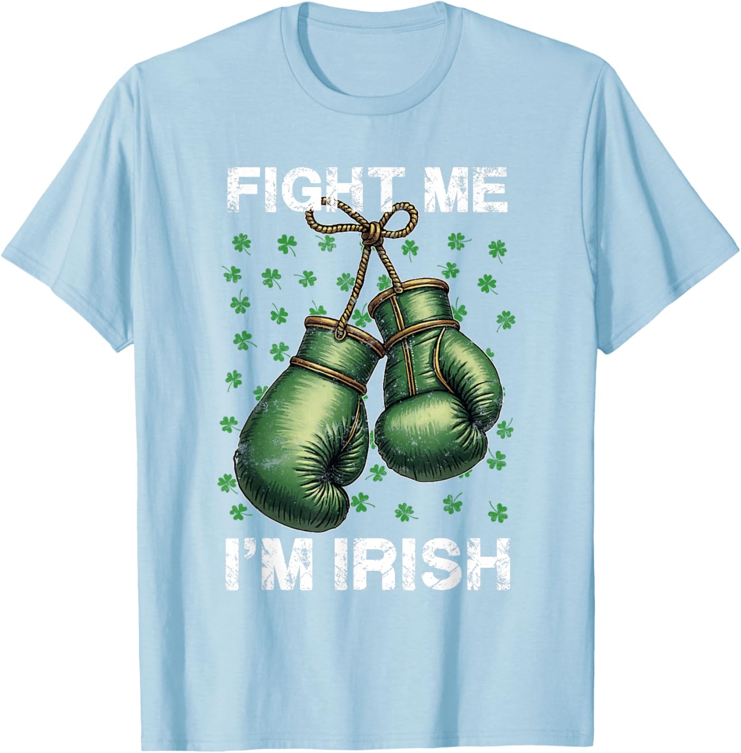 Vintage Boxing Gloves Fight Me I'm Irish St Patrick's Day T-Shirt - 16