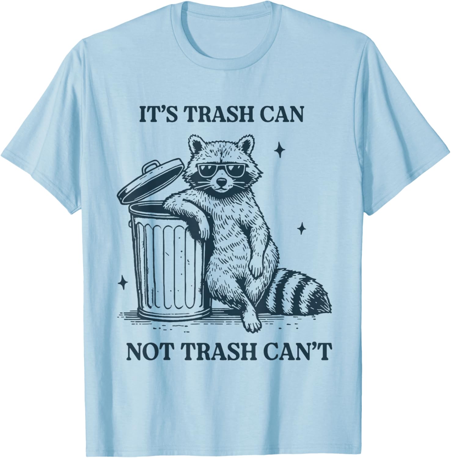 Funny It's Trash Can Not Trash Can T-Shirt for Casual Wear and Gifts - 9