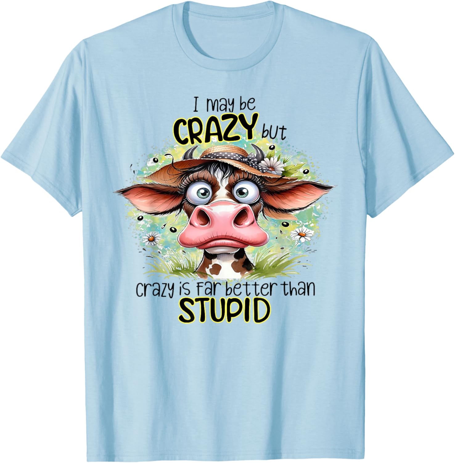 Funny Cow T-Shirt Crazy Is Better Than Stupid Unique Graphic Tee - 4