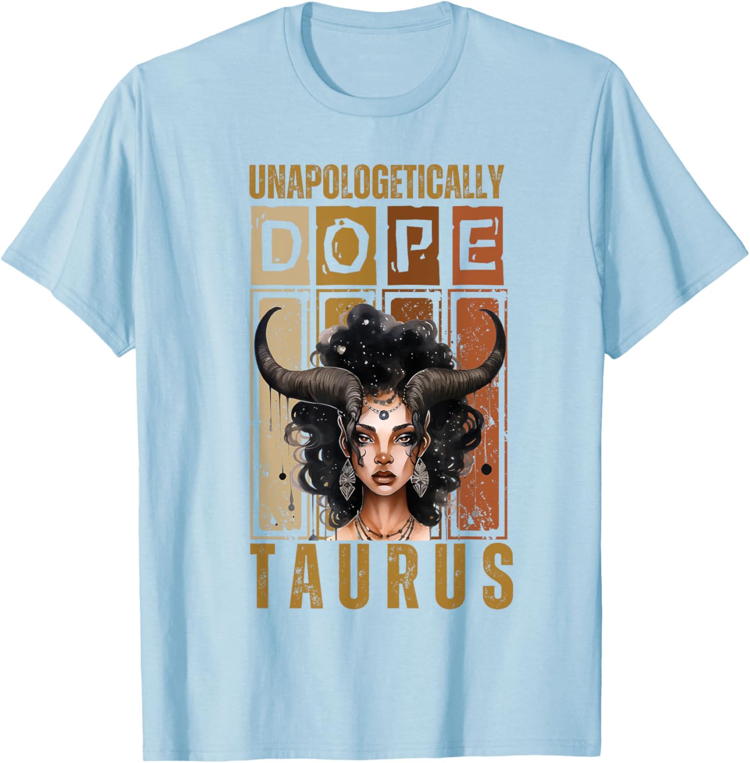 Unapologetically Dope Taurus Bull Woman T-Shirt for Proud Zodiac Fans - 11