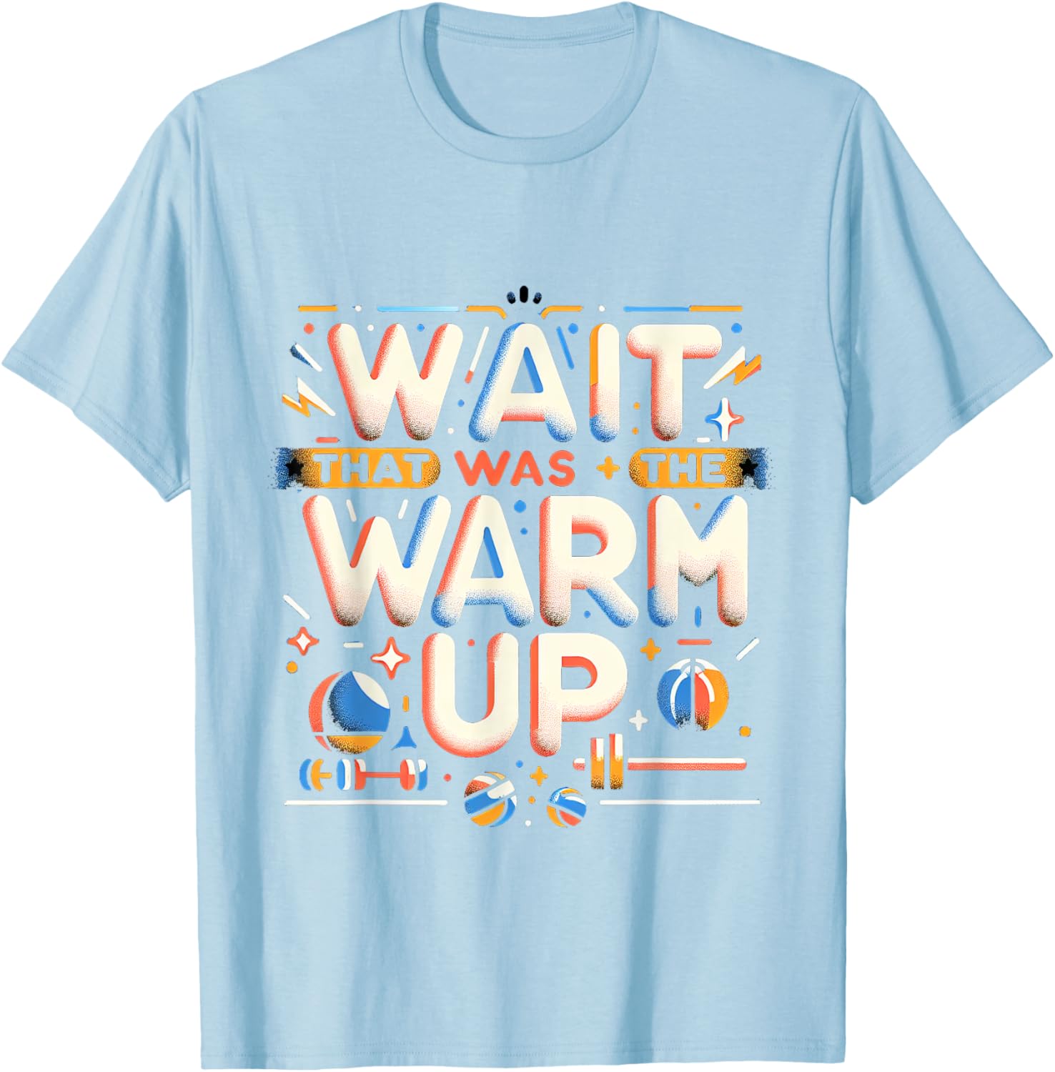 Funny Workout T-Shirt Wait That Was The Warm Up Exercise Apparel - 16