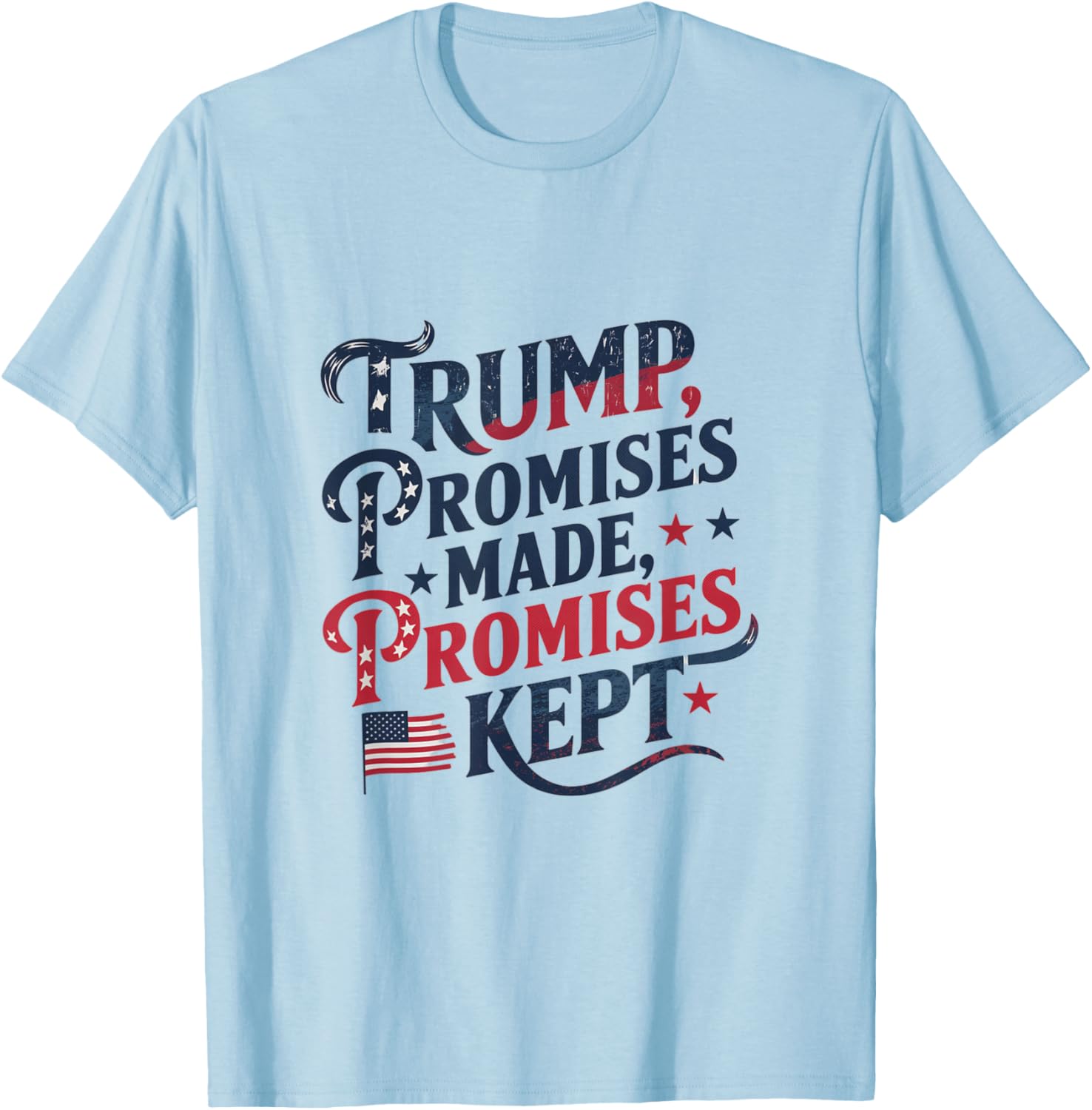 Trump Promises Made Promises Kept T-Shirt for Patriots and Supporters - 7