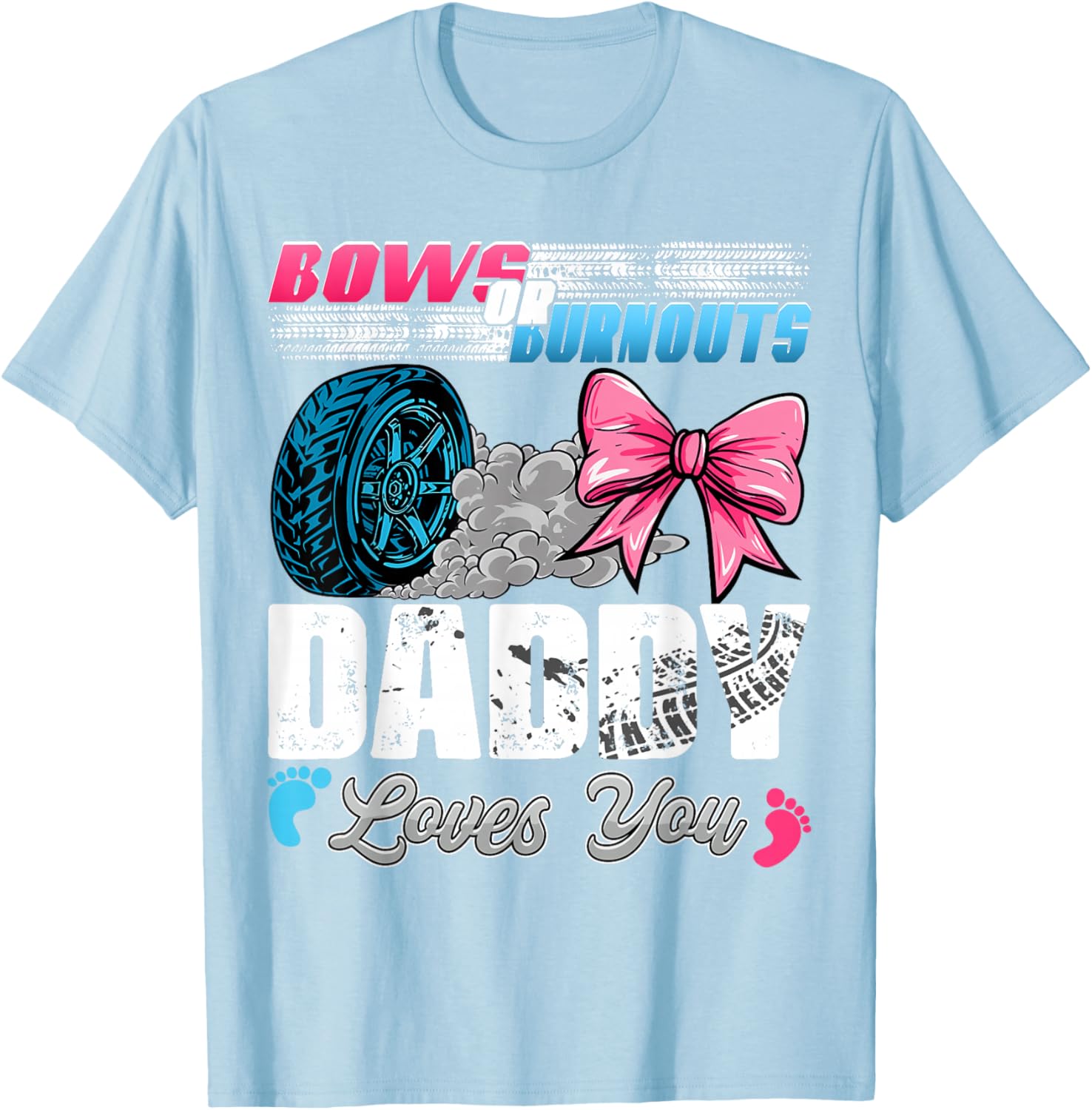 Daddy Loves You Gender Reveal T-Shirt for Burnouts or Bows Parties - 11