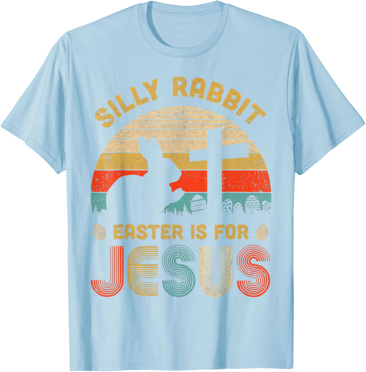Silly Rabbit Easter is for Jesus T-Shirt – Fun Christian Apparel for All - 1