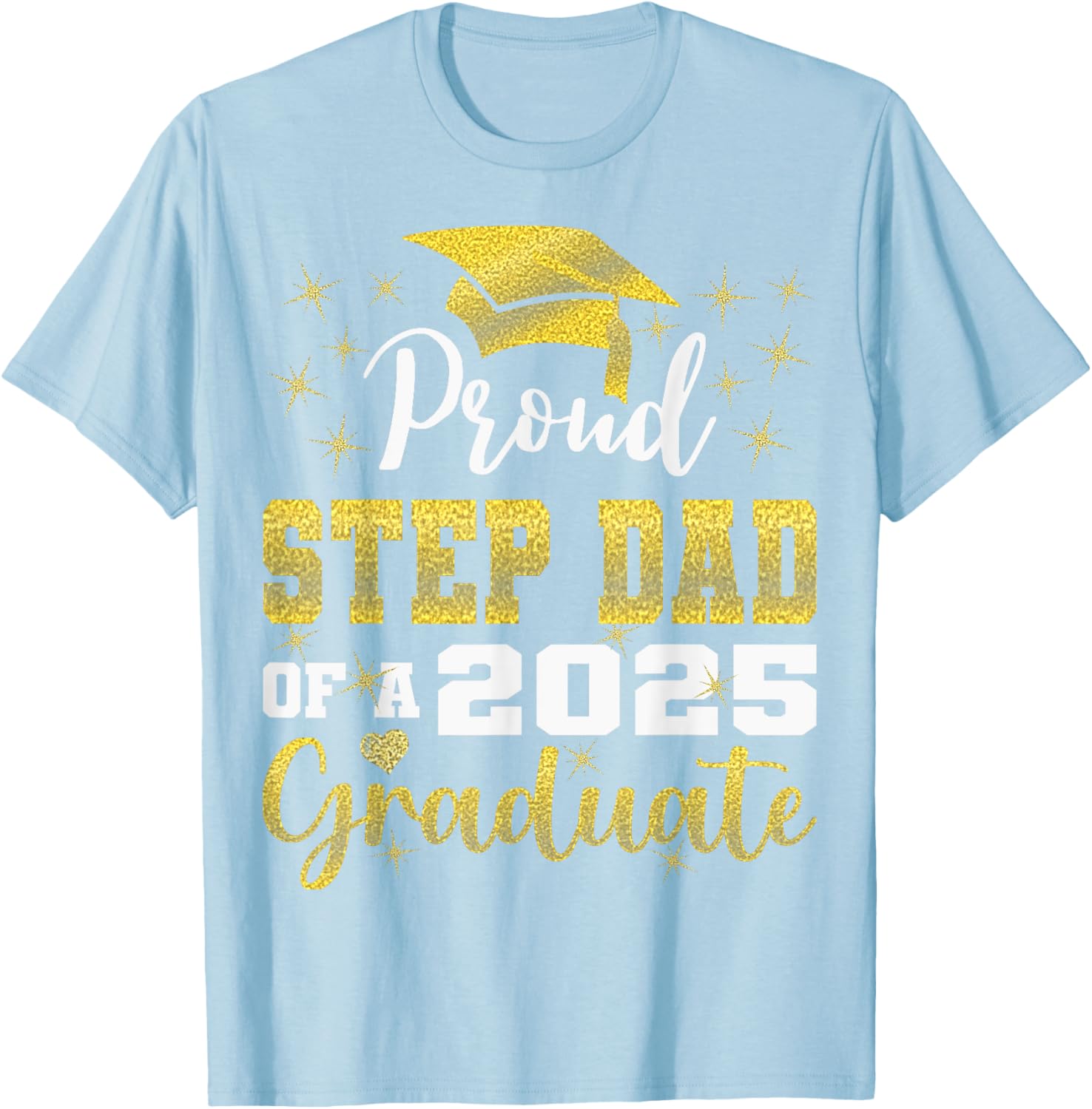 Super Proud Step Dad Graduation 2025 T-Shirt for Family Celebrations - 23