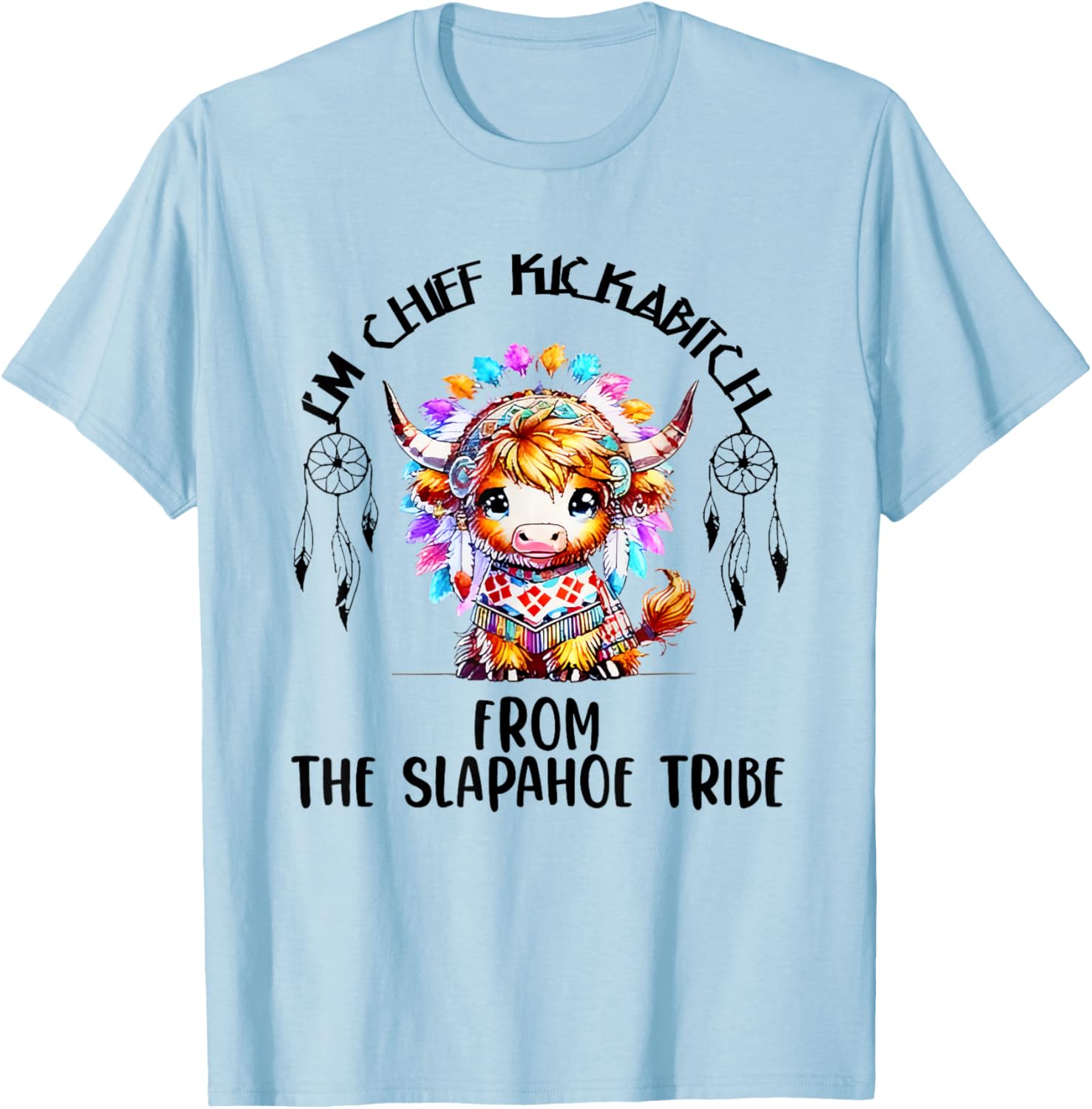 Chief Kickabitch From The Slapahoe Tribe Native American T-Shirt - 11