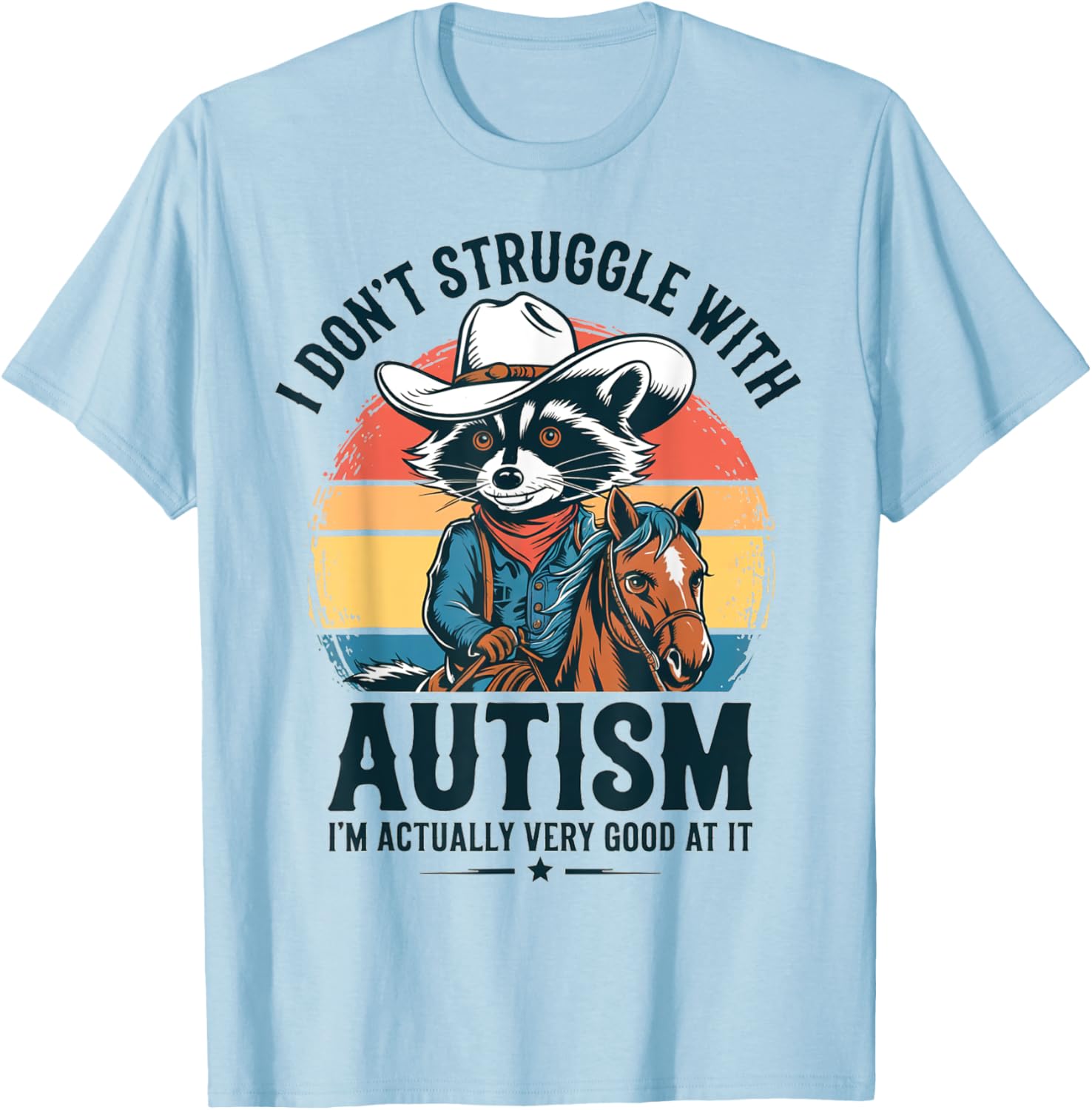 Funny Autistic Raccoon Cowboy T-Shirt I Don't Struggle With Autism - 1