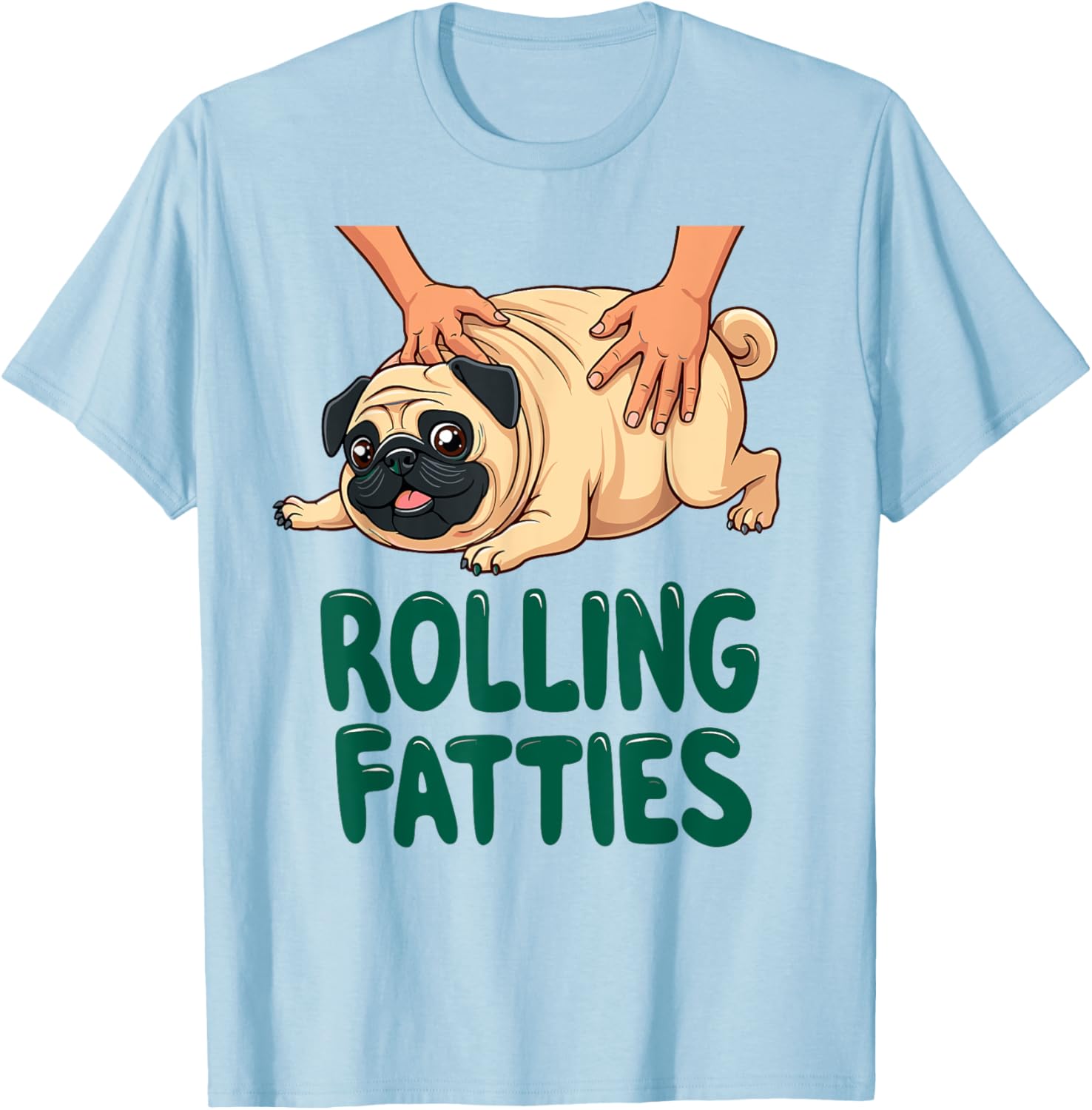Funny Pug Rolling Fatties T-Shirt for Dog Lovers - Cute Gift Idea - 5