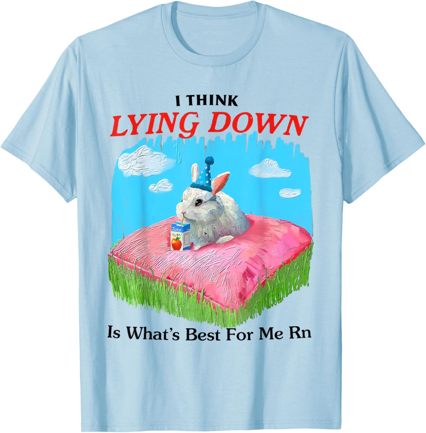 Cute Rabbit Meme T-Shirt I Think Lying Down Is Best for Me Right Now - 13