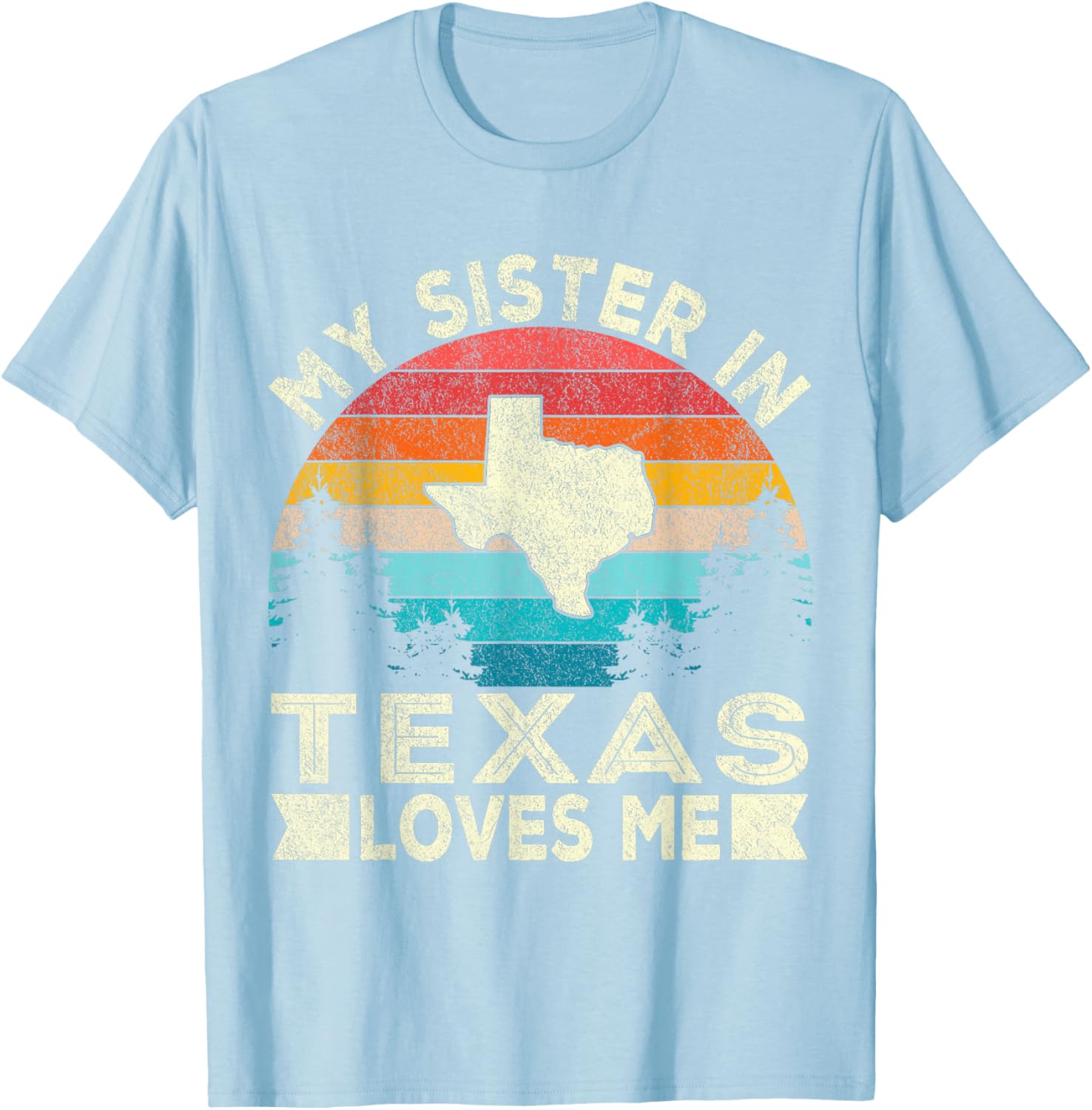 Retro Texas T-Shirt for Sisters - My Sister in Texas Loves Me Design - 13