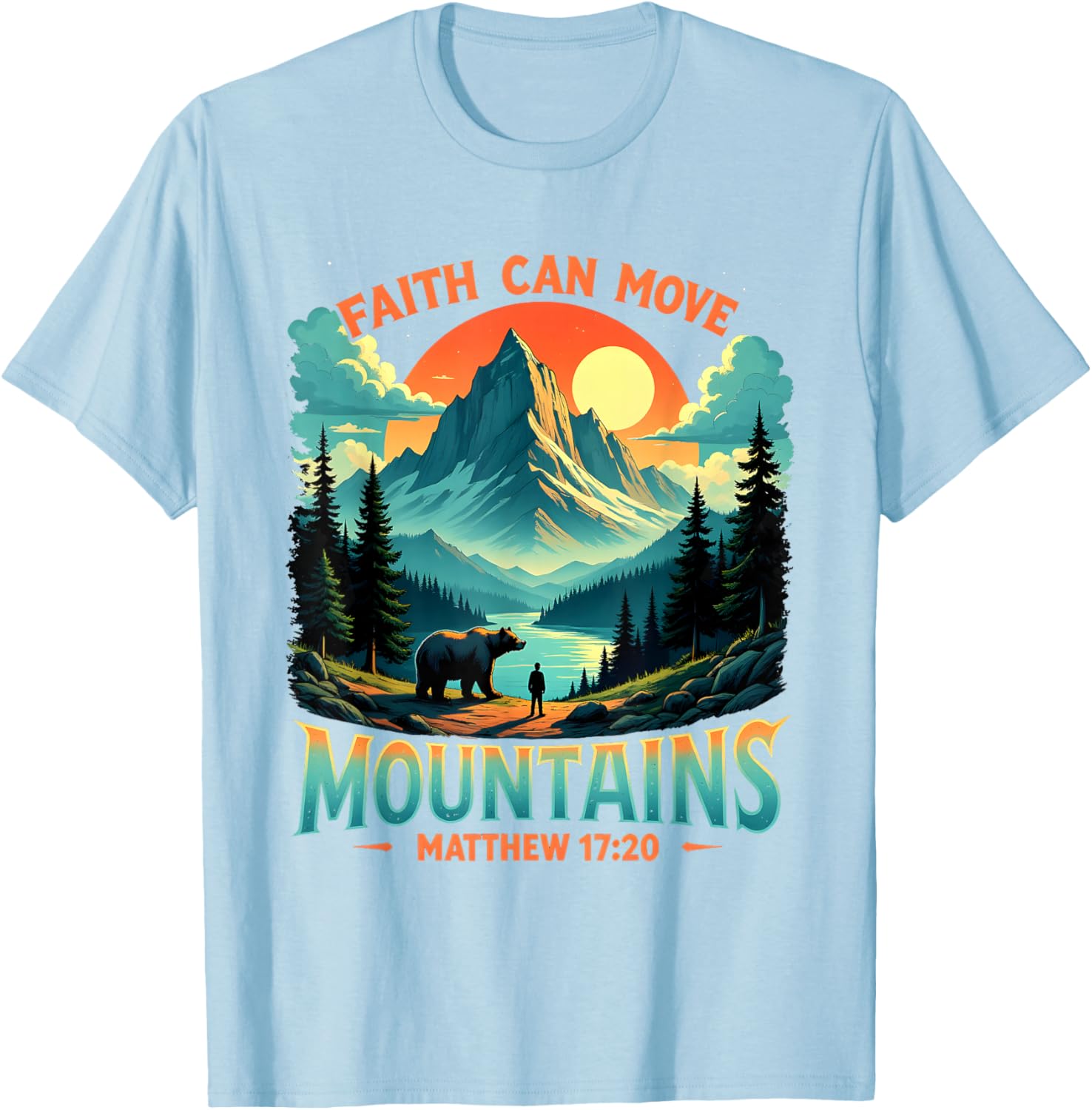 Mountain Landscape Faith Can Move Mountains T-Shirt Inspired by Matthew 17:20 - 8