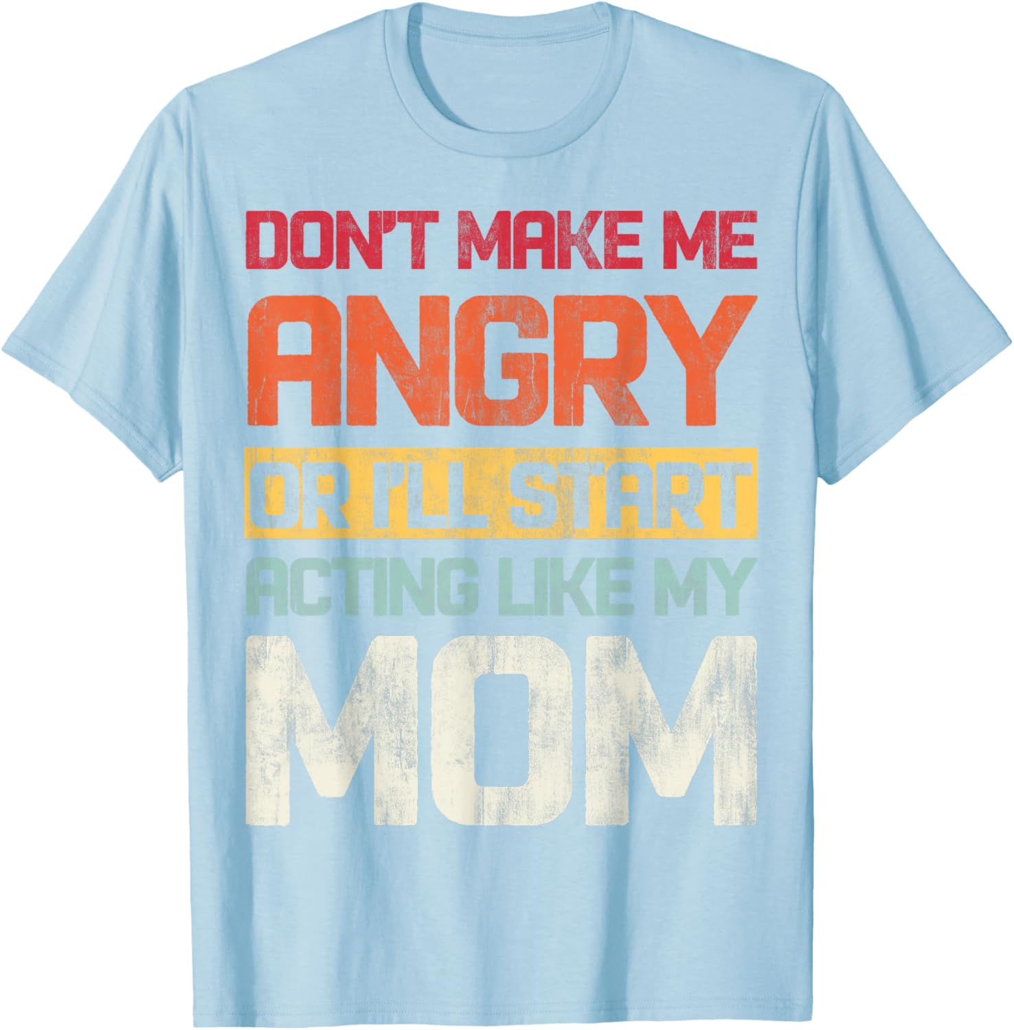 Don't Make Me Angry Retro T-Shirt for Moms | Fun Graphic Tee - 16