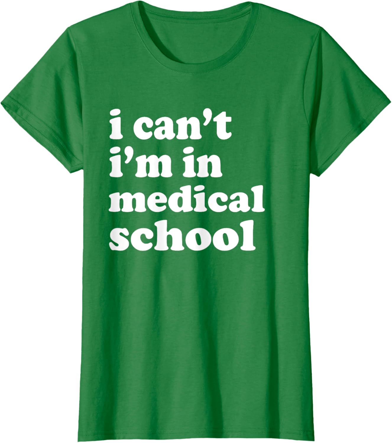 I Can't I'm in Medical School T-Shirt for Future Doctors and Students - 9