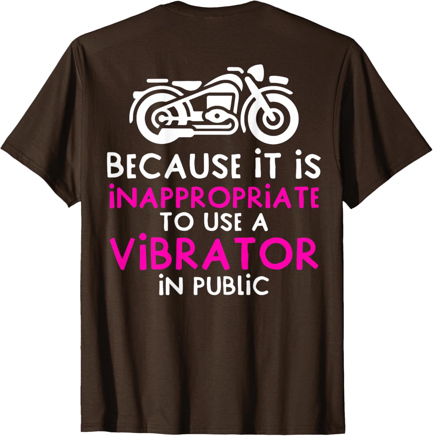 Funny Because It Is Inappropriate To Use A Vibrator T-Shirt for Women - 11