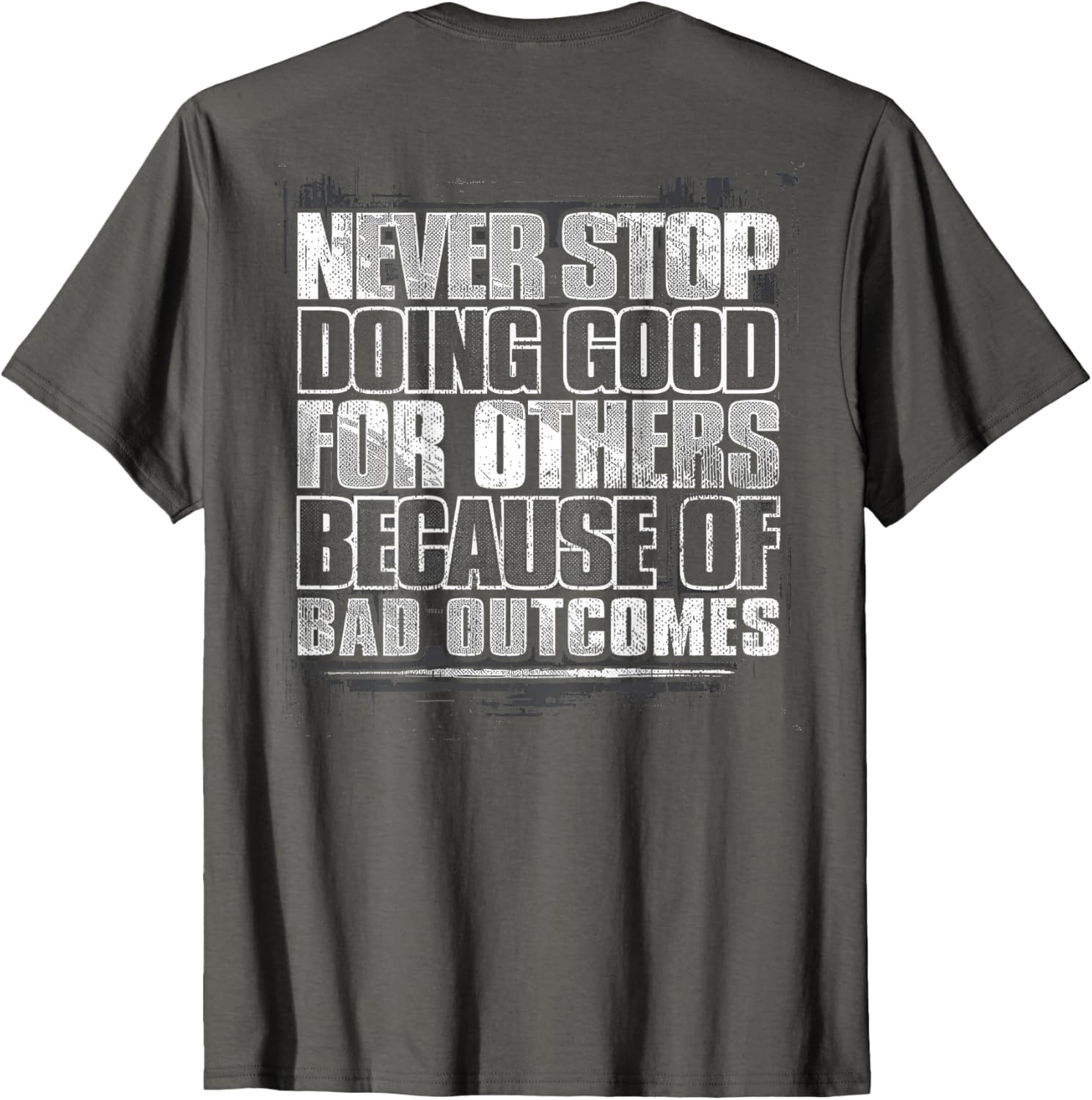 Never Stop Doing Good T-Shirt Inspiring Positive Vibes for Every Occasion - 14