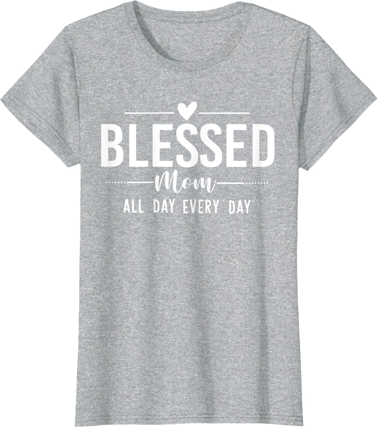 Blessed Mom All Day Every Day T-Shirt for Happy Mother's Day Gifts - 14