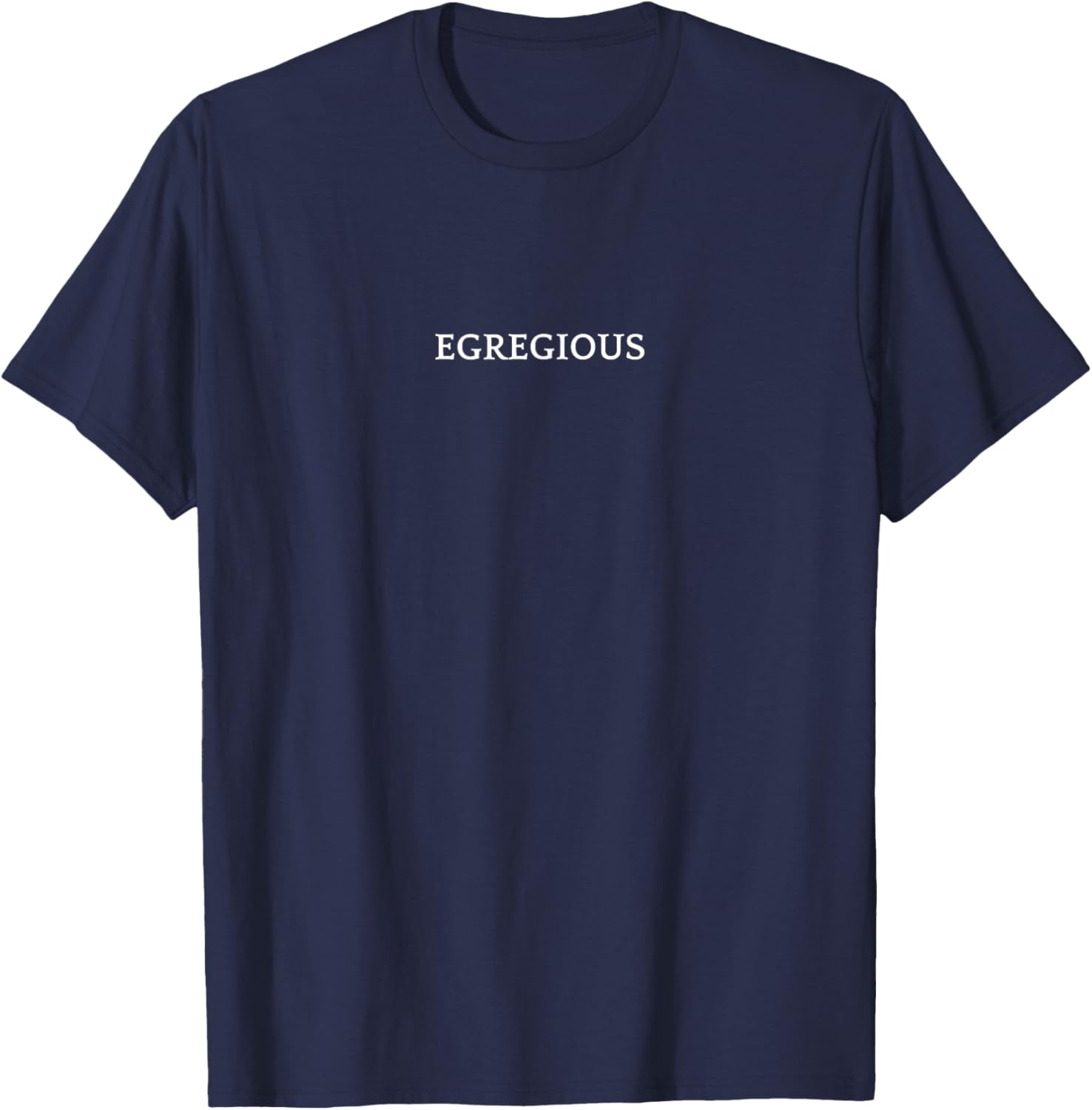 EGREGIOUS English Word T-Shirt for Unique Fashion Lovers - 16