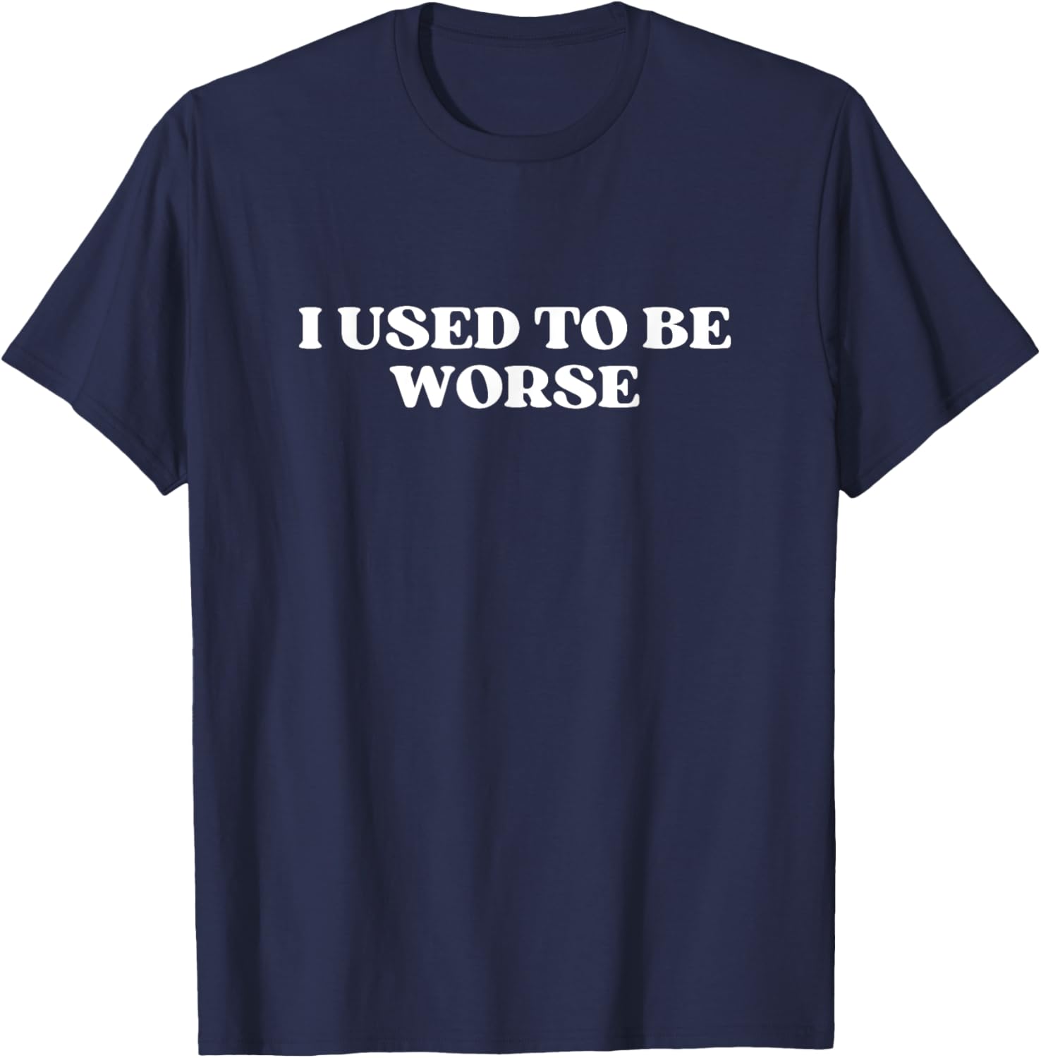 I Used To Be Worse Y2K Aesthetic T-Shirt for Retro Style Lovers - 18
