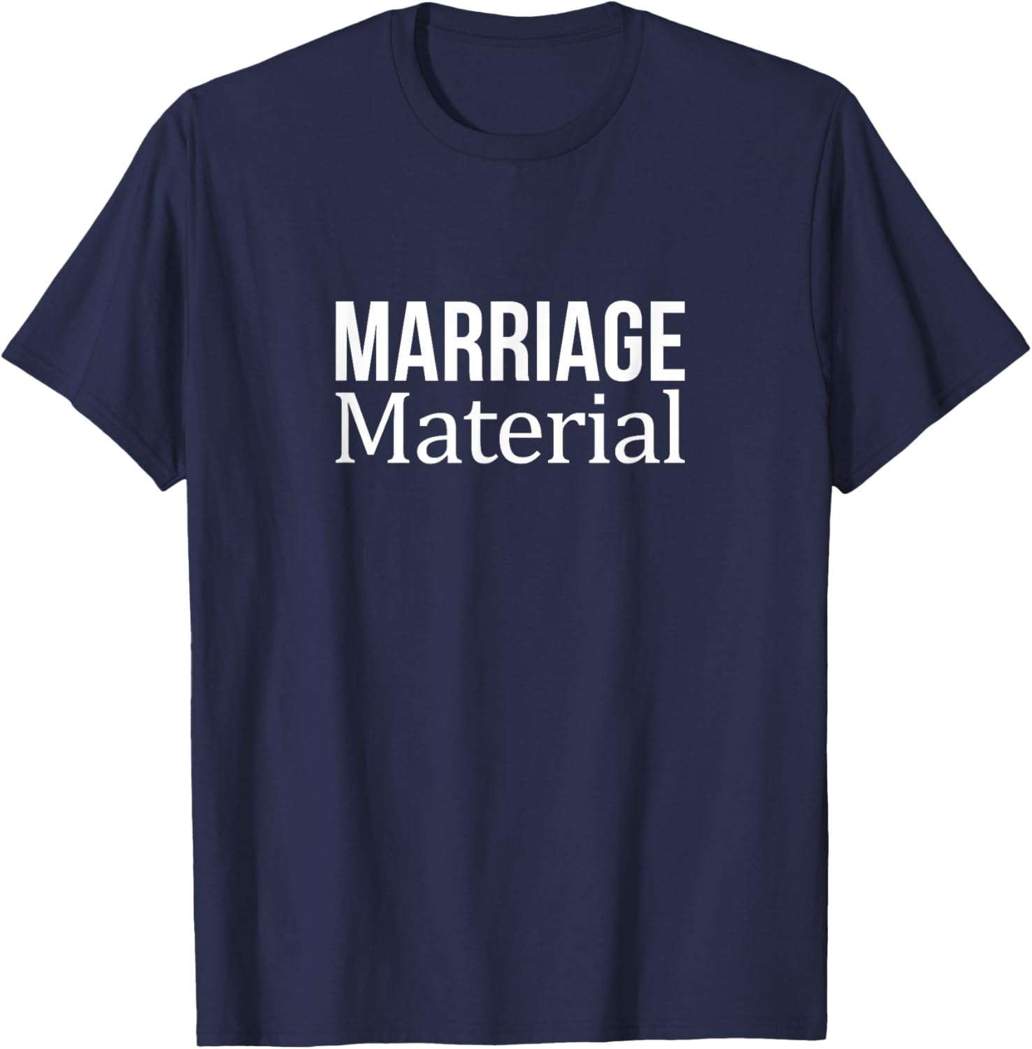 Marriage Material T-Shirt for Fun Lovers - Stylish Casual Wear - 4