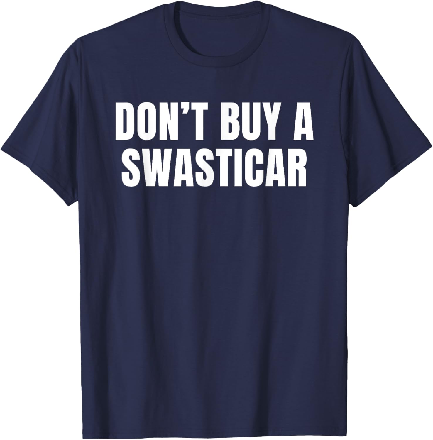 Unique Don't Buy A Swasticar T-Shirt for Casual Style and Comfort - 14