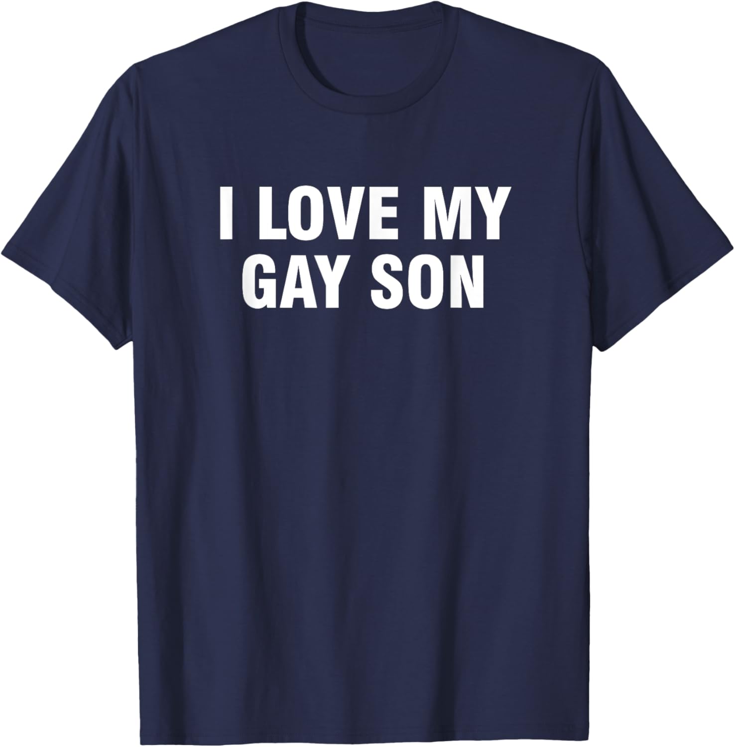 I Love My Gay Son T-Shirt - Supportive and Fun LGBTQ+ Apparel - 13