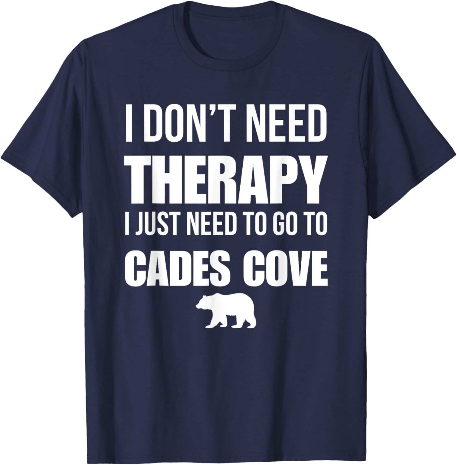 I Don’t Need Therapy Just Need Cades Cove T-Shirt for Nature Lovers - 8