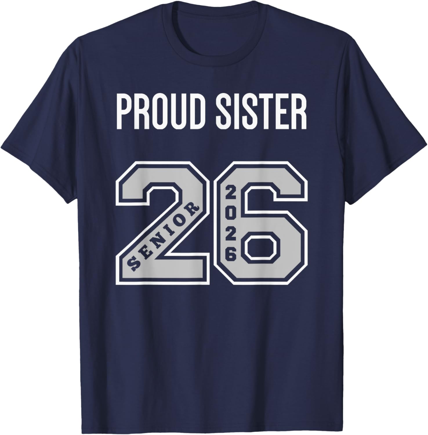 Proud Sister 2026 Senior Class T-Shirt - Celebrate Your Graduate! - 13