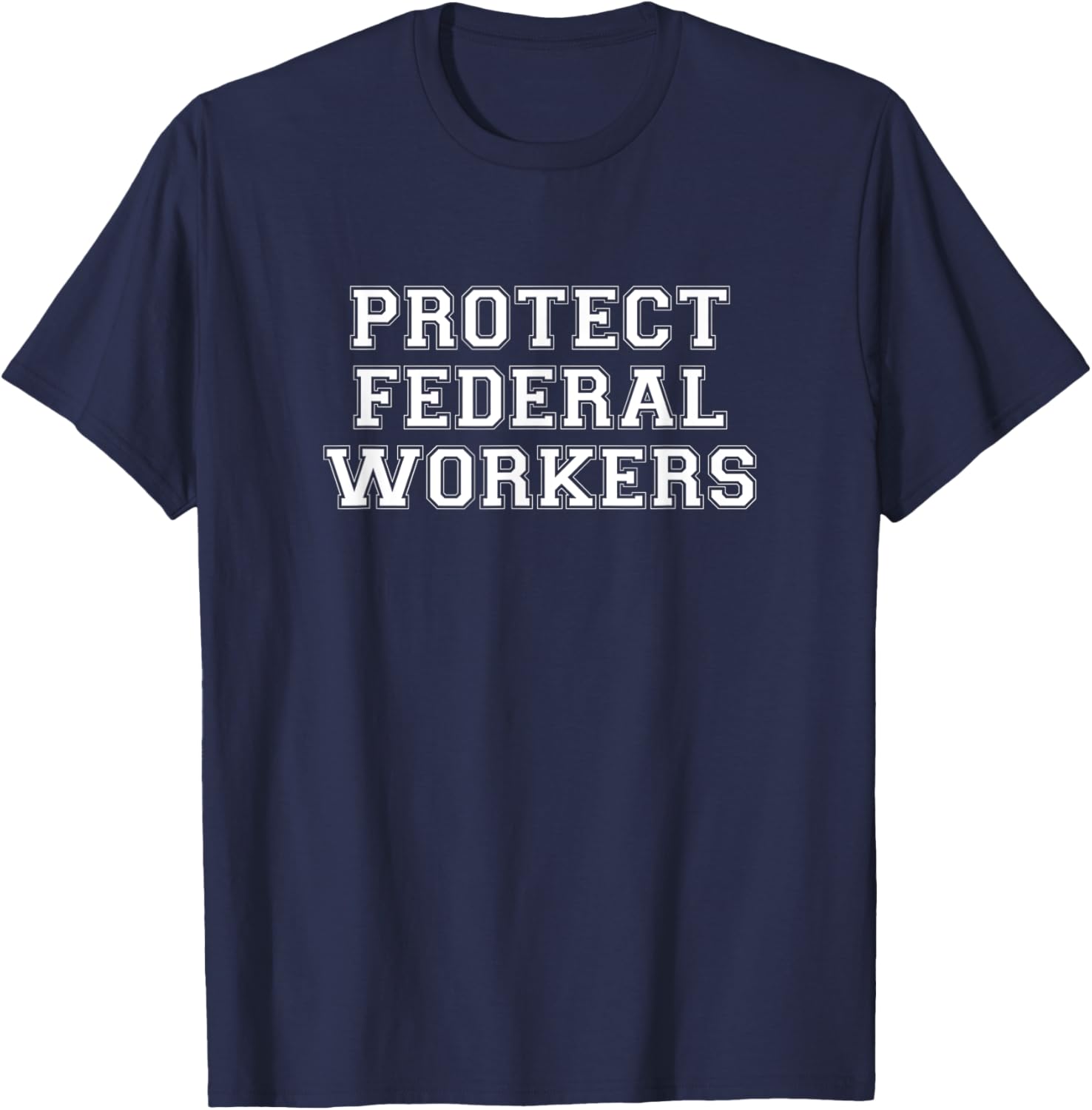 Protect Federal Workers T-Shirt - Support Democracy & Public Service - 7