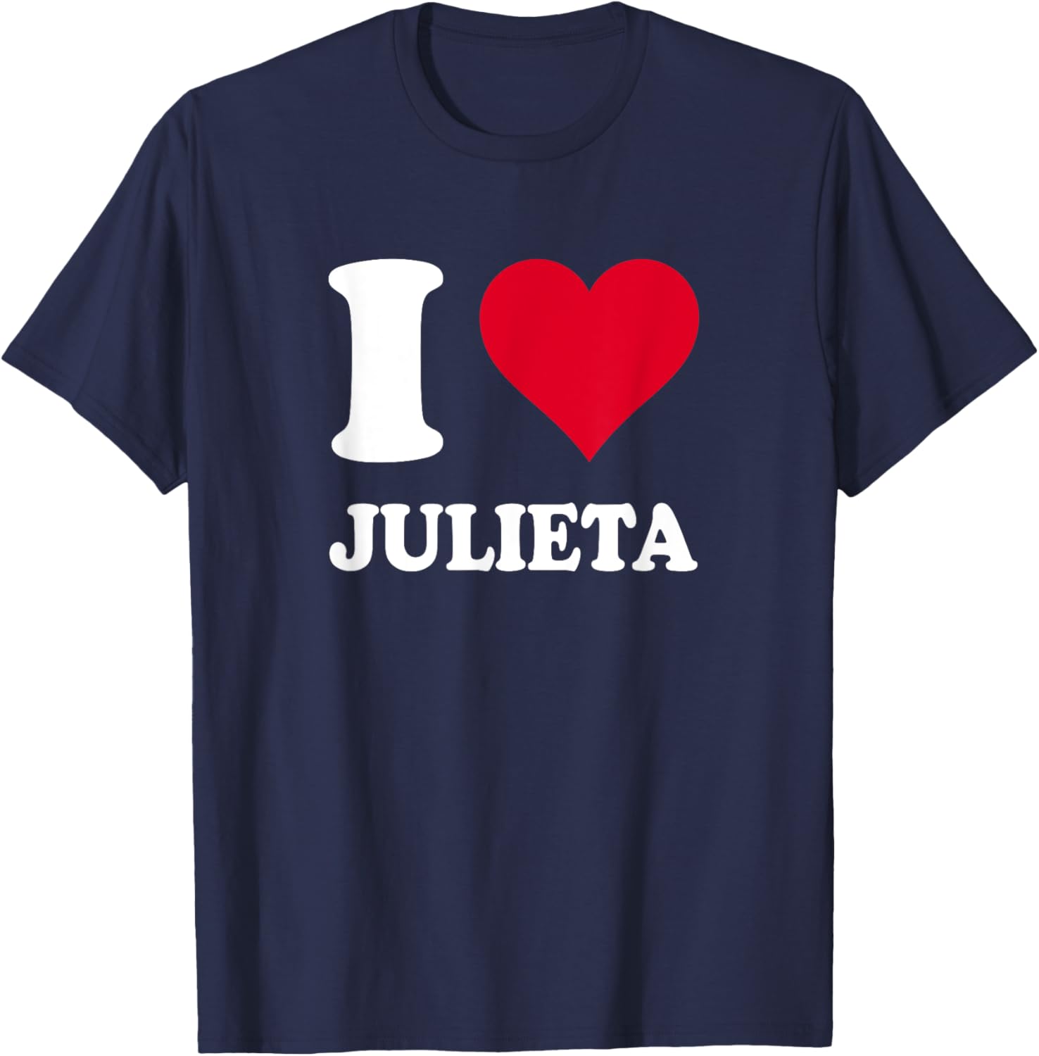I Love Julieta T-Shirt Cute and Stylish Apparel for Every Occasion - 2