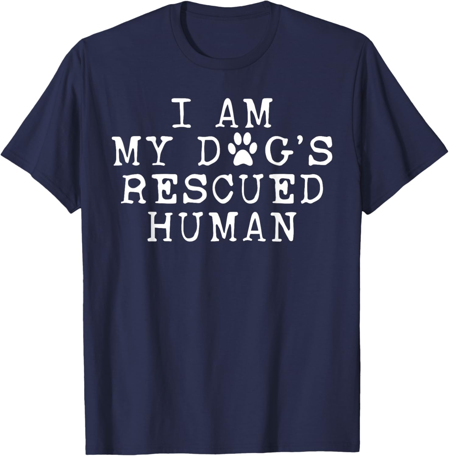I Am My Dog's Rescued Human Emotional Support T-Shirt for Dog Lovers - 17