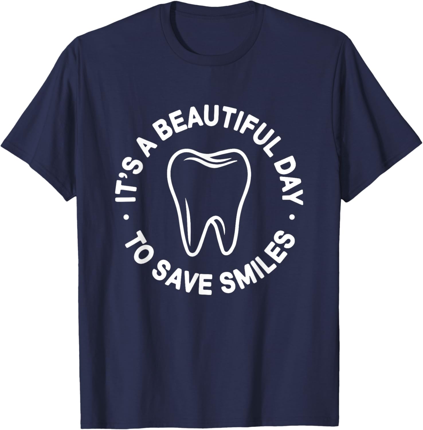 Beautiful Day to Save Smiles Dental Hygienist T-Shirt for Dentists - 6