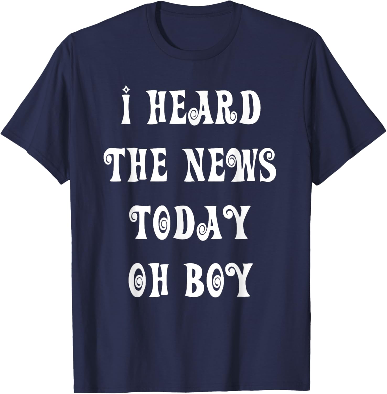 I Heard The News Today Oh Boy T-Shirt for Music Lovers and Fans - 20