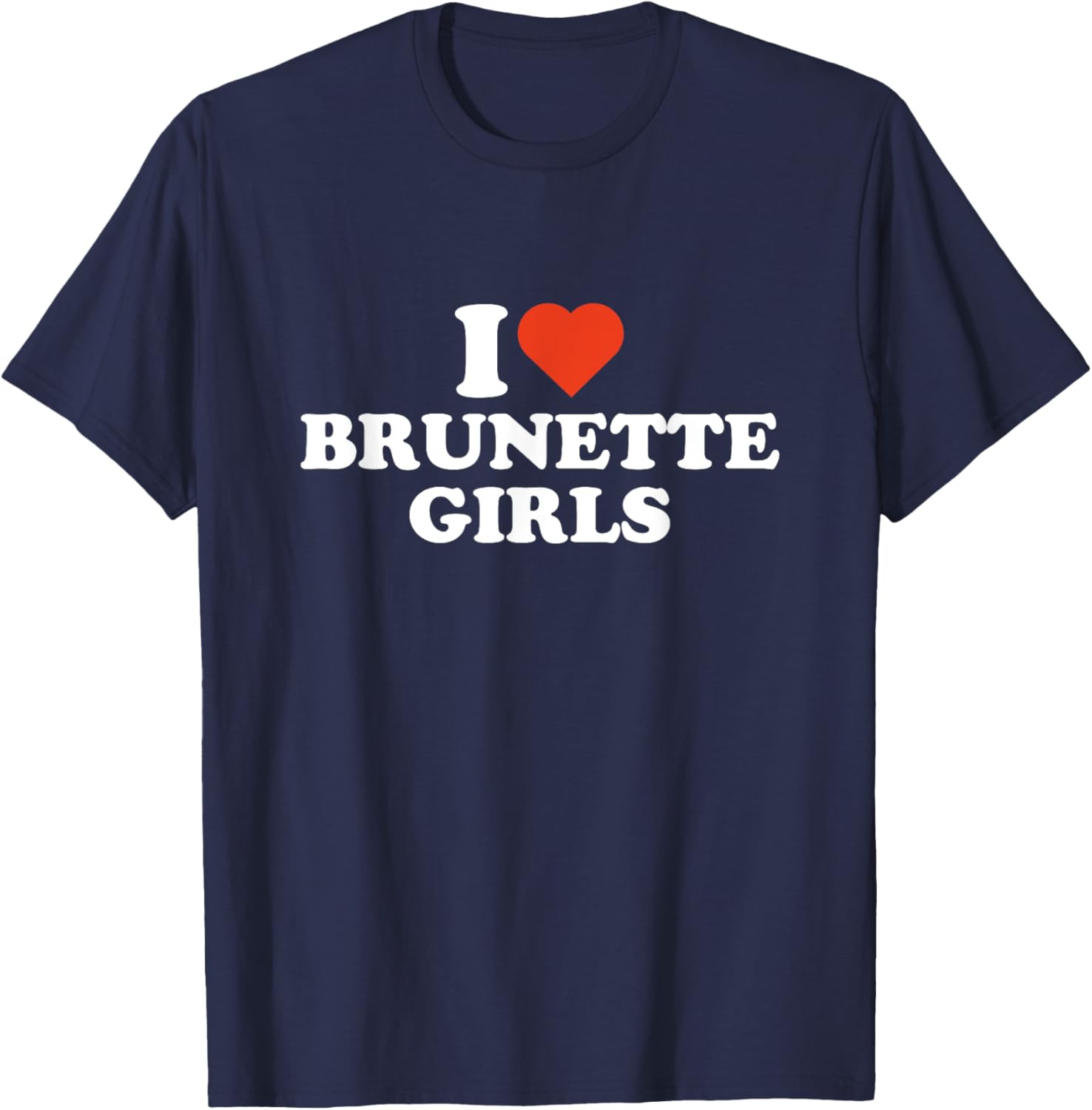 I Love Brunette Girls T-Shirt for Brunette Lovers - Stylish and Fun Apparel - 12