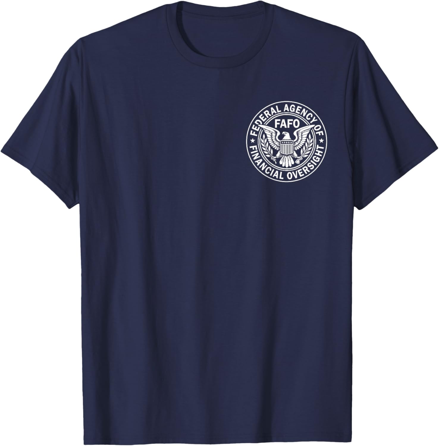 FAFO Federal Agency For Financial Oversight T-Shirt for Casual Wear - 8