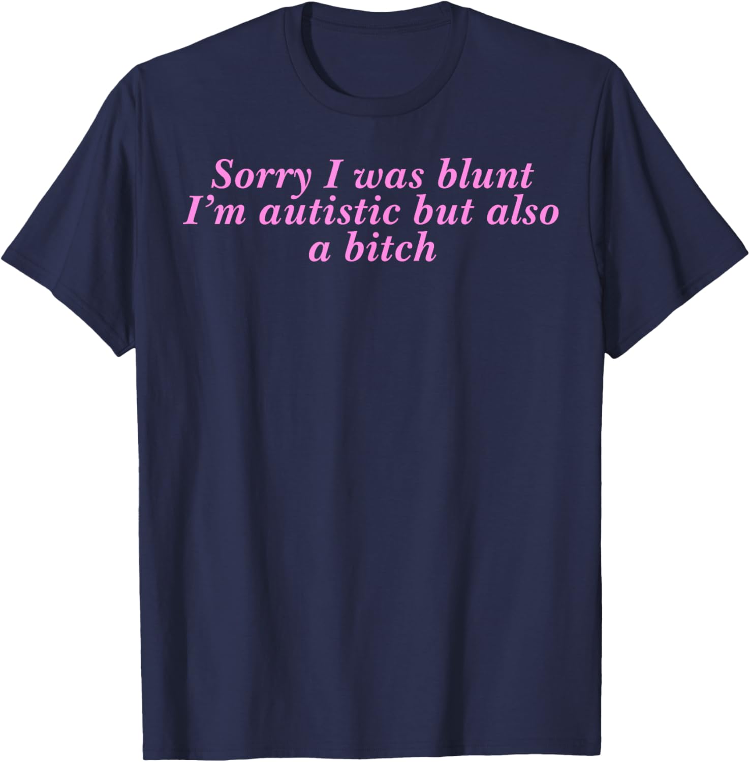 Funny Autism Pride T-Shirt Sorry I Was Blunt But Also A Bitch - 11